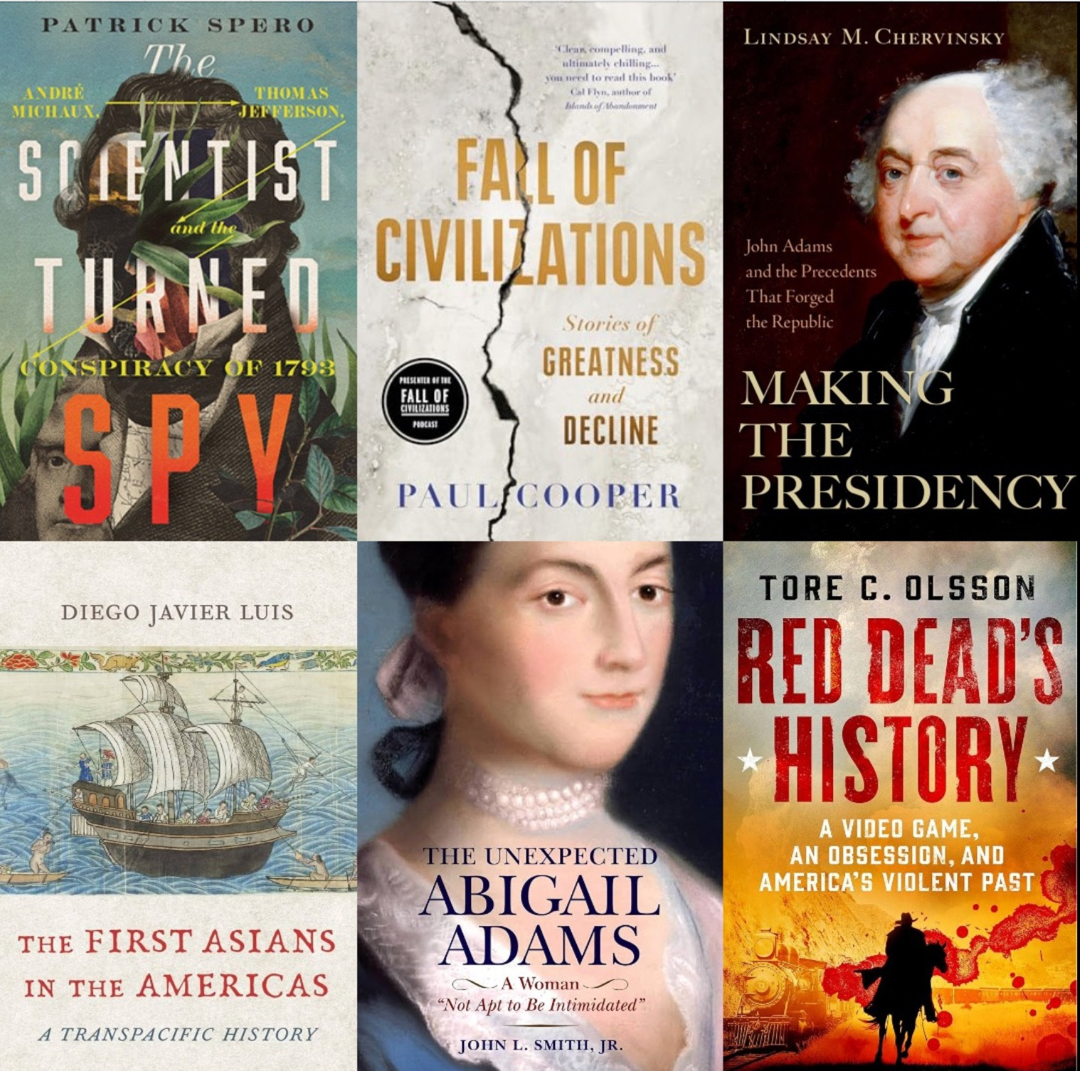 Cover photos of books including The Scientist Turned Spy by Patrick Spiro, Fall of Civilizations by Paul Cooper, Making the Presidency by Lindsay Chervinsky, The First Asians in America by Diego Javier Luis, The Unexpected Abigail Adams by John L. Smith, Jr., and Red Dead's History by Tore C. Olsson.