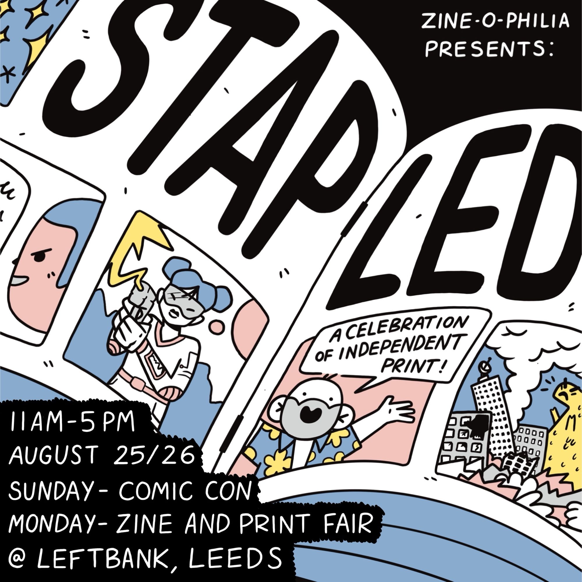 A poster advertising the comic convention Stapled happening on Sunday the 25th of August and Monday the 26th. The event is happening at Left Bank Leeds, between 11am and 5pm