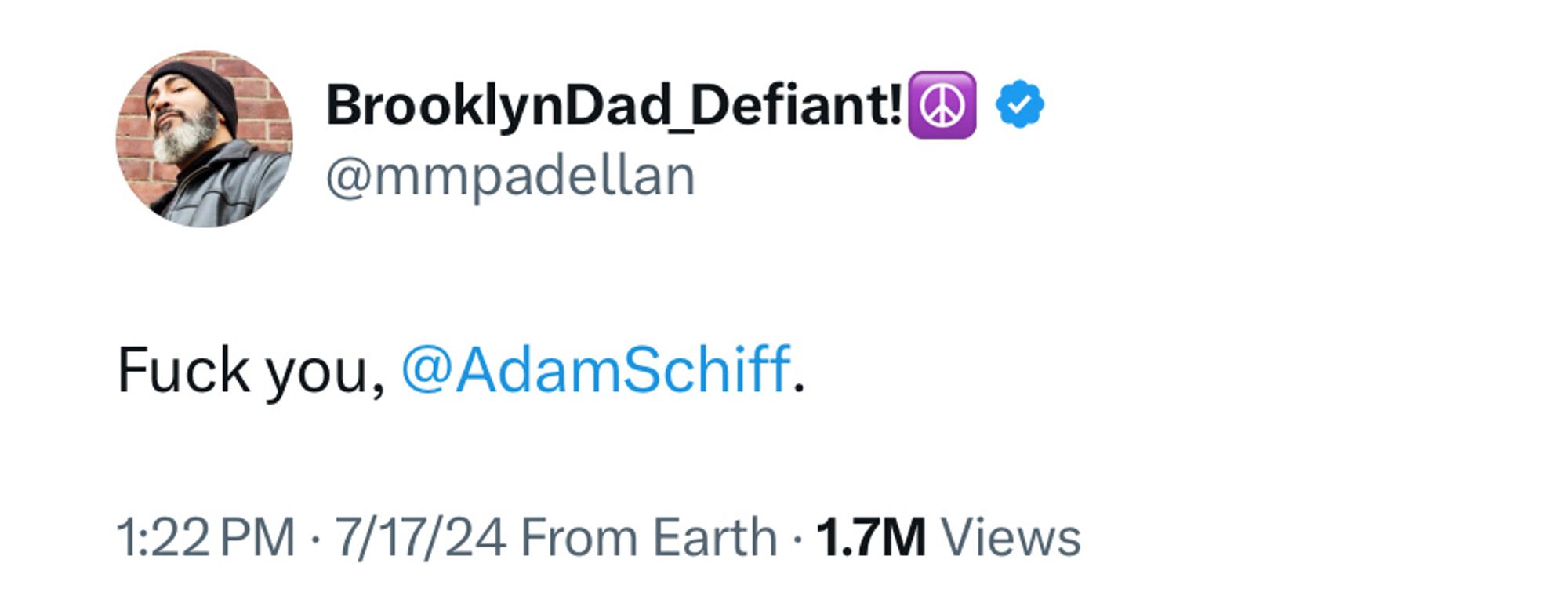 BrooklynDad Defiant!
@mmpadellan

Fuck you, @AdamSchiff.

1:22 PM • 7/17/24 From Earth • 1.7M Views