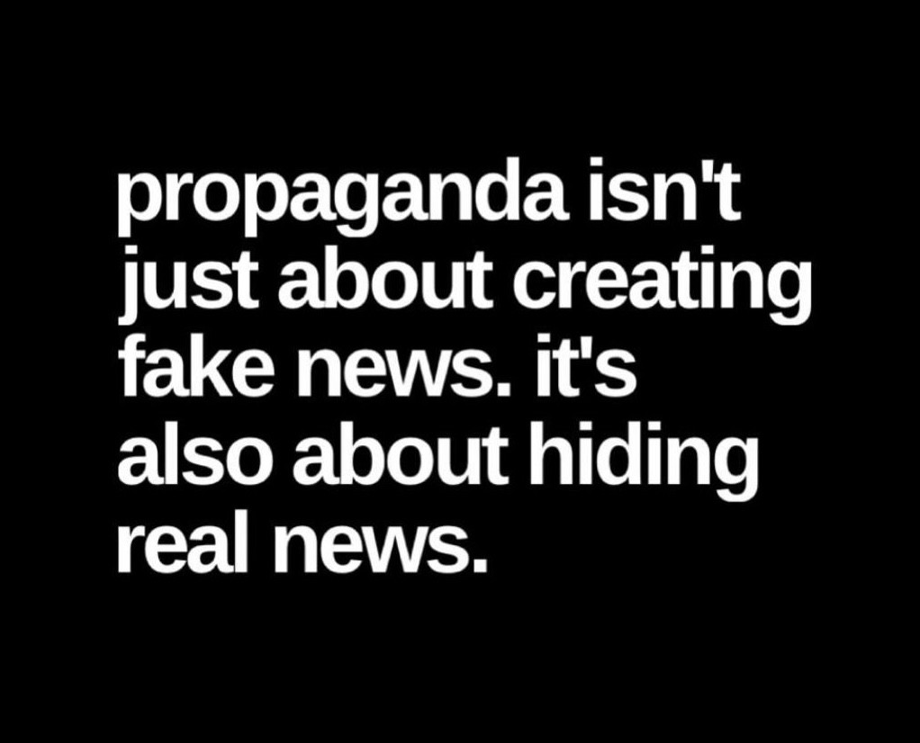 Propaganda isn’t just about creating fake news, it’s also about hiding real news.