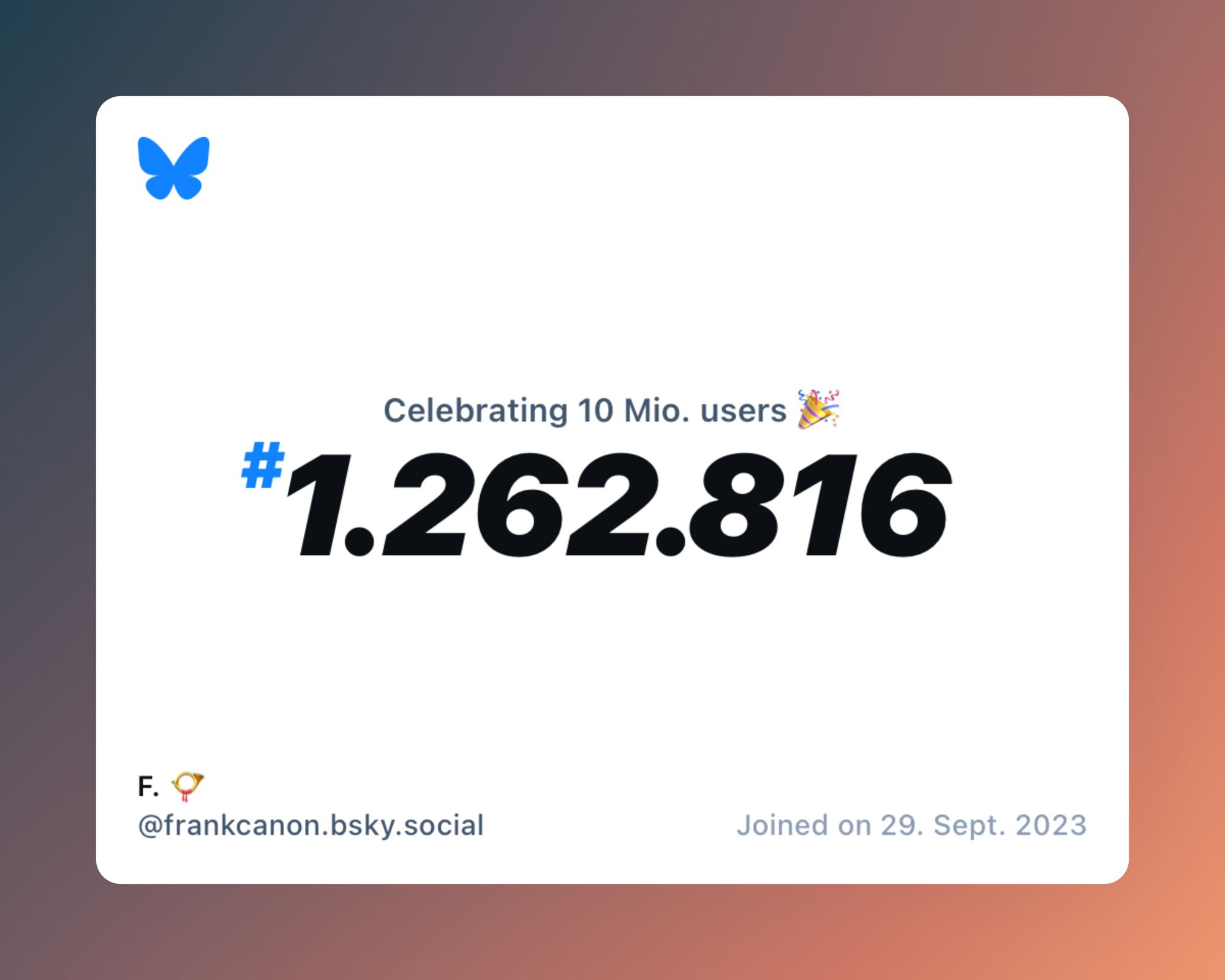 A virtual certificate with text "Celebrating 10M users on Bluesky, #1.262.816, F. 📯 ‪@frankcanon.bsky.social‬, joined on 29. Sept. 2023"