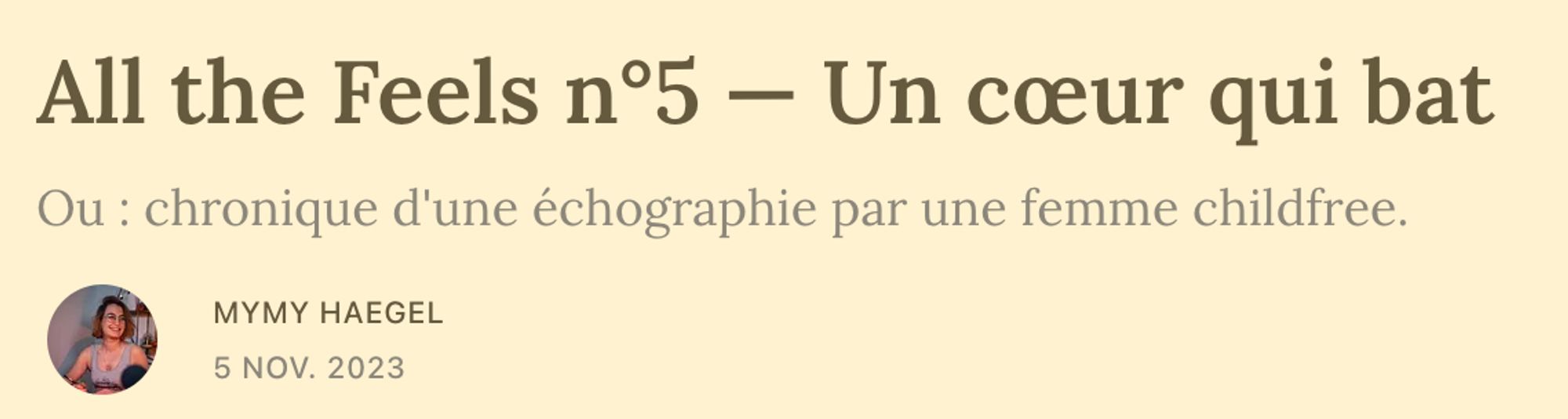 Le titre de la newsletter All the Feels numéro 5 : « Un cœur qui bat », suivi du sous-titre : « Ou : chronique d'une échographie par une femme childfree »