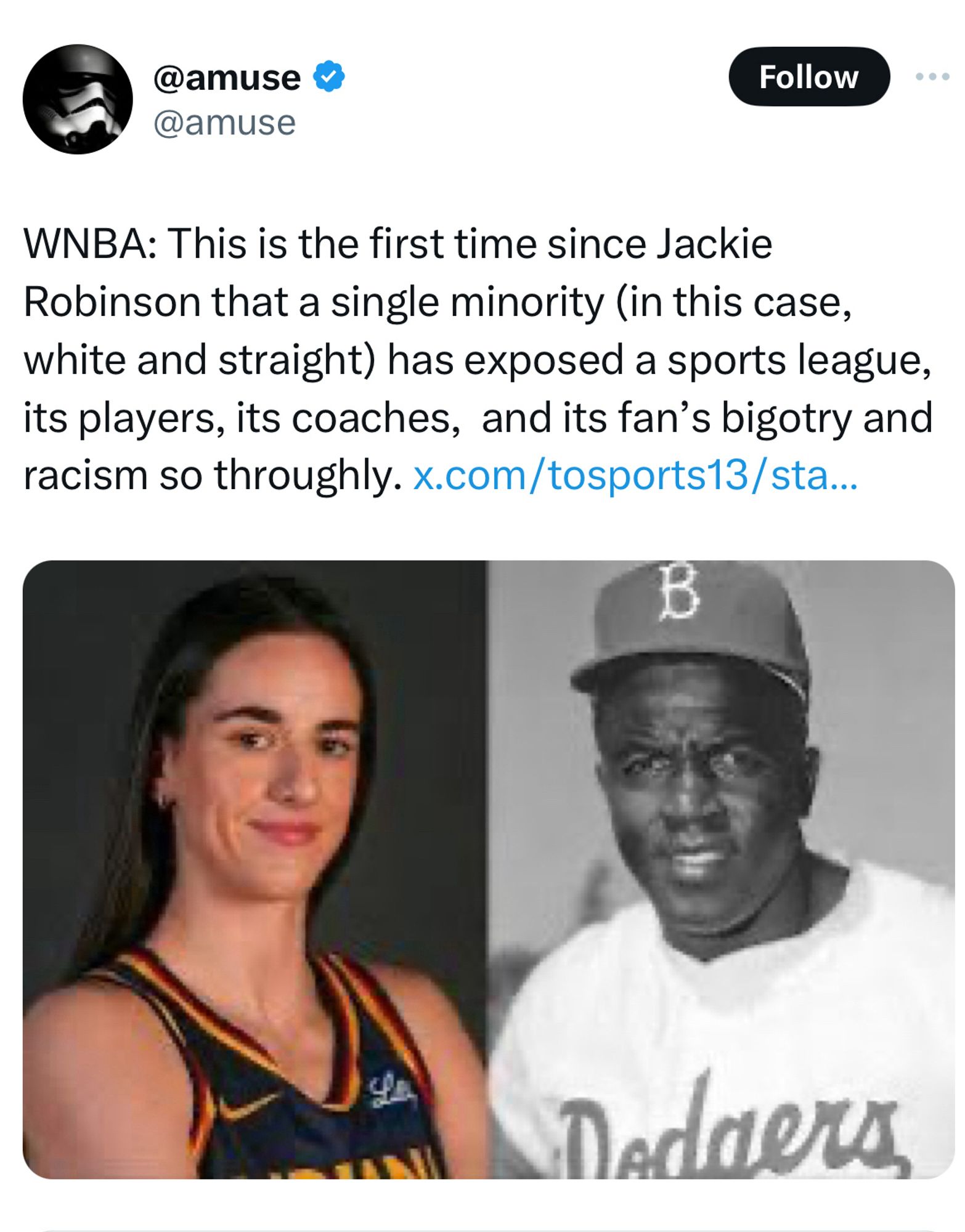 A screenshot of a Twitter post from @amuse that shows a photo of Caitlin Clark next to a photo of Jackie Robinson. The caption reads, "WNBA: This is the first time since Jackie Robinson that a single minority (in this case, white and straight) has exposed a sports league, its players, its coaches, and its fan's bigotry and racism so throughly."