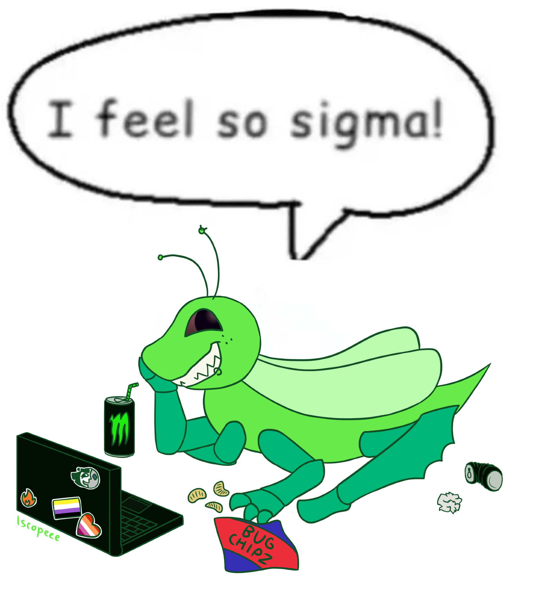 Image ID: A fanart shitpost of Hoppo from the Bugbo webseries. Hoppo, a green cartoon grasshopper, is lounging on her stomach, resting her chin on one had and smirking at the camera, showing sharp teeth. She has a lip ring and two straight piercings in her left antenna. She has a black laptop in front of her decorated with some stickers, which include the lesbian and nonbinary pride flags, a fire emoji, and the character Moony from the ENA webseries. She has a can of Monster energy drink in front of her with a straw, and an opened bag of "Bug Chips" at her side. A few loose chips are scattered around messily, as well as a crumpled Monster can and a wad of scrunched up paper. A speech bubble is above her head, reading "I feel so sigma!". End ID.