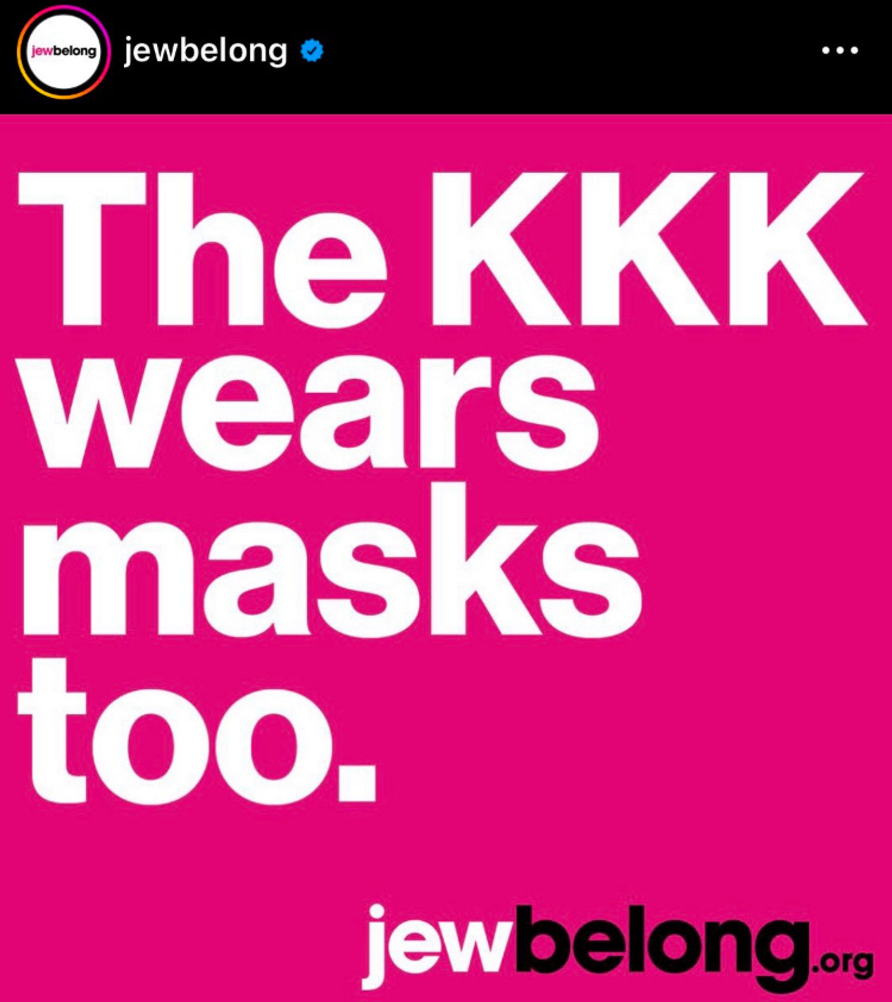 jewbelong posts a graphic that says "The KKK wears masks too."