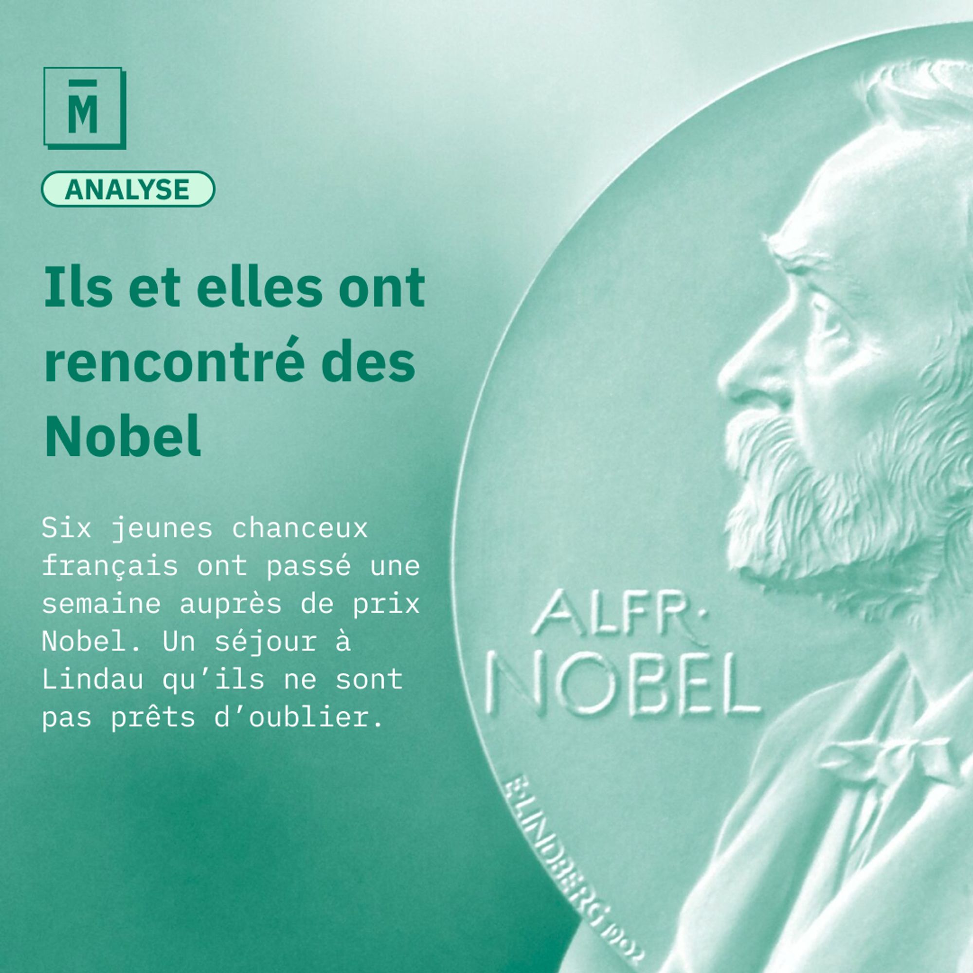 Ils et elles ont rencontré des Nobel
Six jeunes chanceux français ont passé une semaine auprès de prix Nobel. Un séjour à Lindau qu’ils ne sont pas prêts d’oublier.