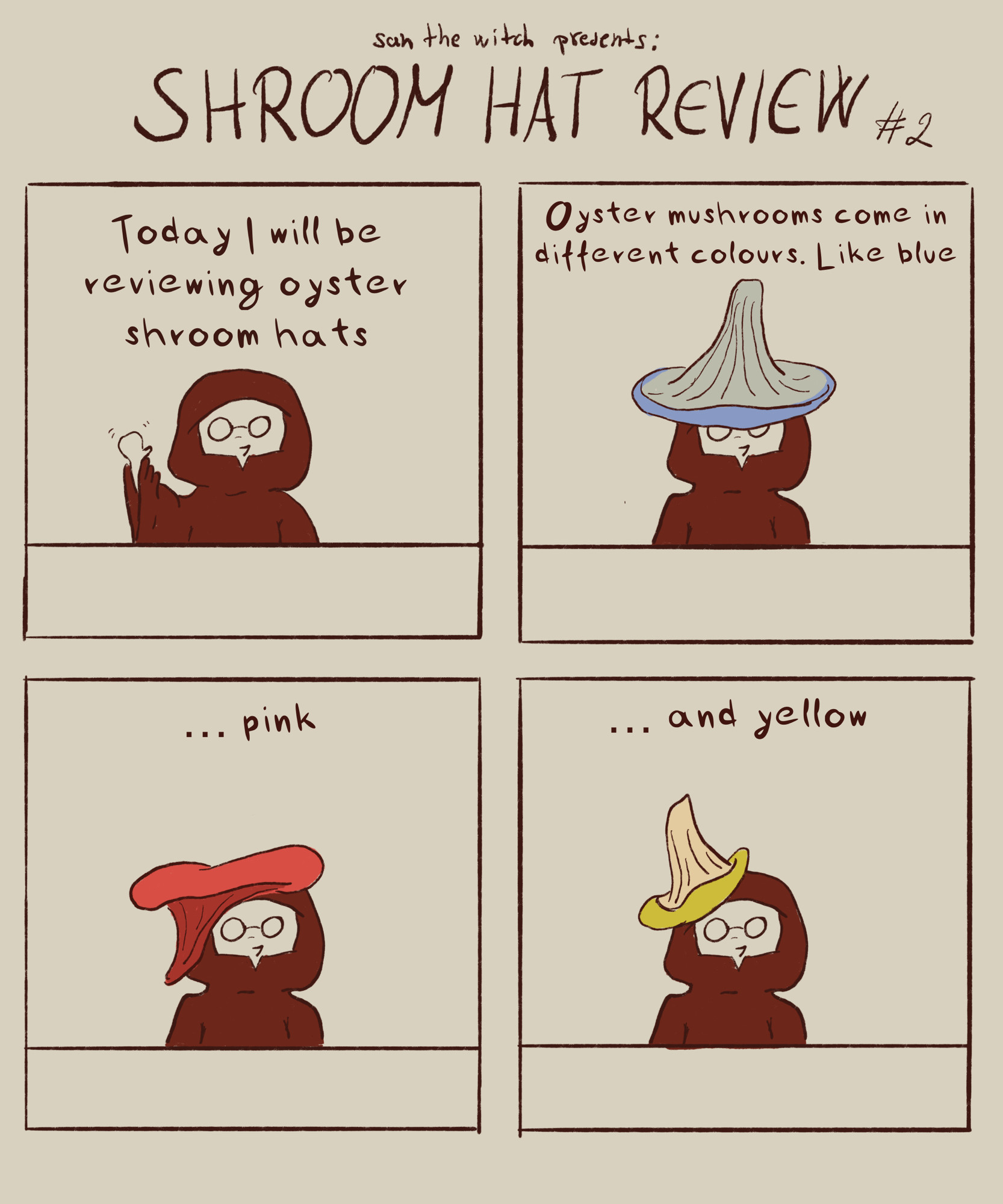 Part 2 of a comic where San the witch reviews different mushrooms. Comic has 4 panels. This time she reviews 3 types of oyster mushrooms (blue, red and yellow). Her comment is that they are very versatile due to different colours they come in. 