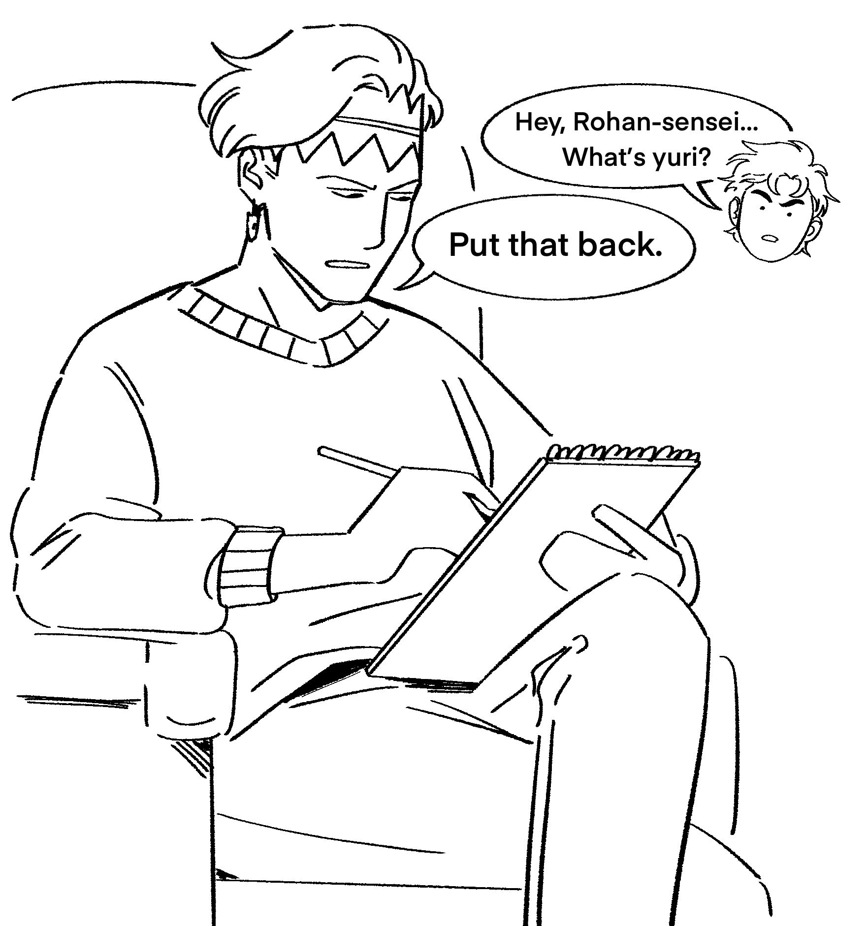 rohan drawing as koichi asks, “Hey, Rohan-sensei… What’s yuri?” to which rohan replies, “Put that back.”