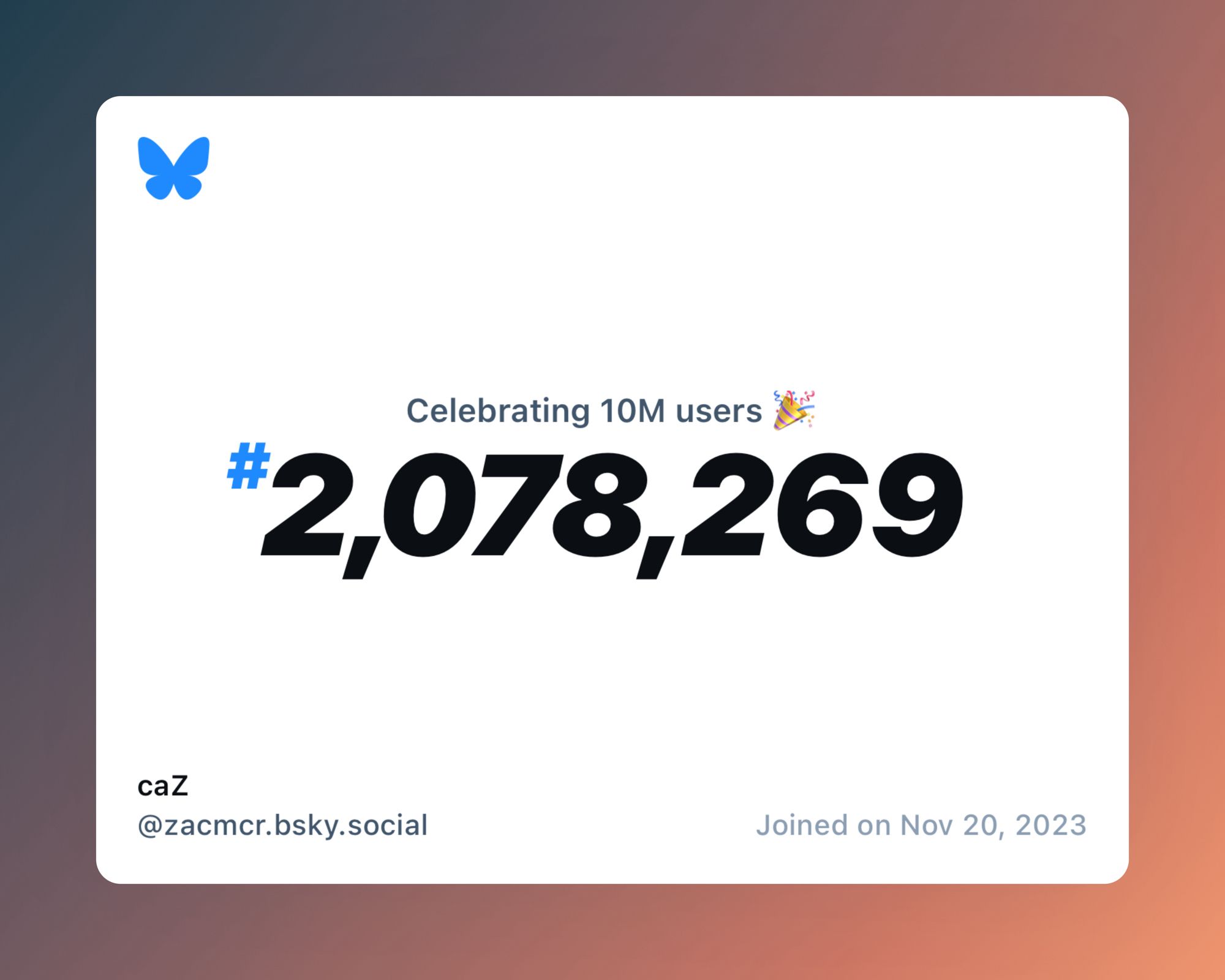 A virtual certificate with text "Celebrating 10M users on Bluesky, #2,078,269, caZ ‪@zacmcr.bsky.social‬, joined on Nov 20, 2023"