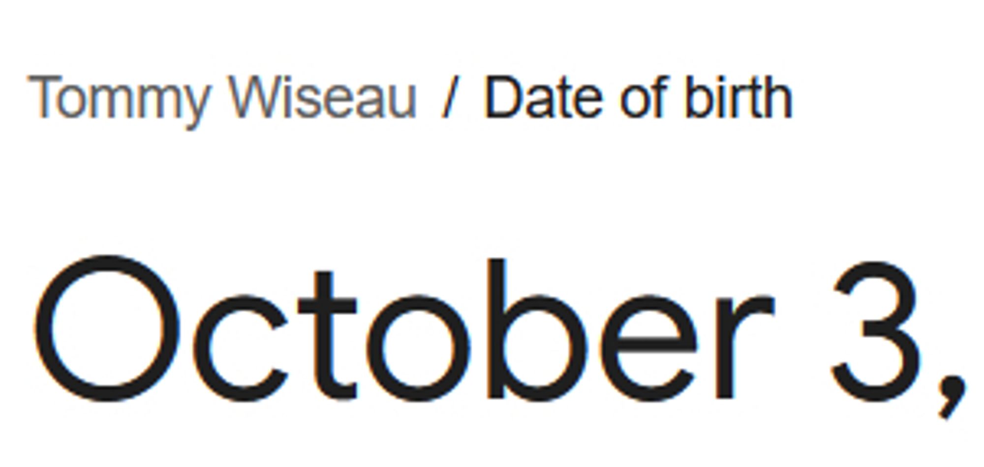 Tommy Wiseau, date of birth: October 3