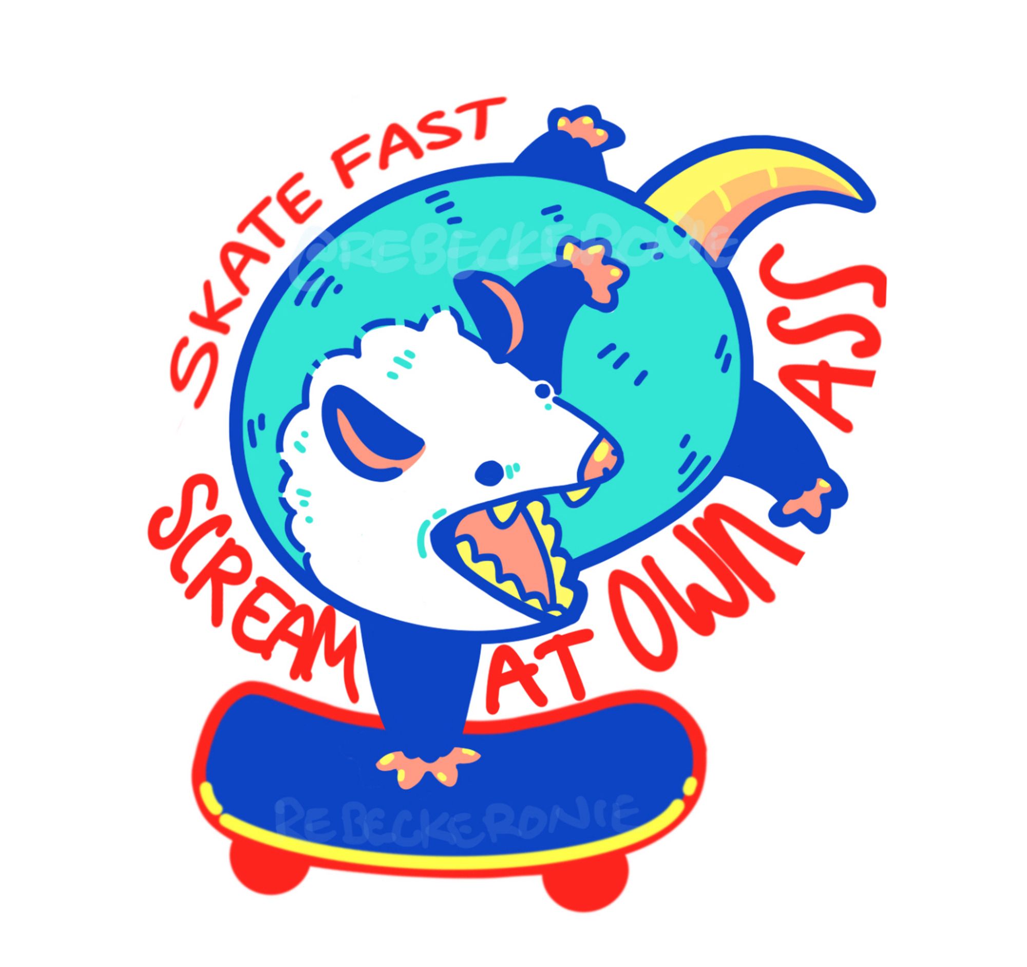 Melvin the possum on a skateboard. “Skate fast, scream at own ass”