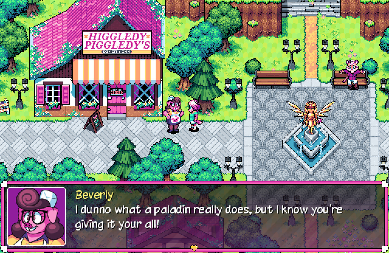 A screenshot from early in Super Lesbian Animal RPG. Outside the diner and inn Higgledy Piggledy's, Beverly says to Melody "I dunno what a paladin really does, but I know you're giving it your all!"