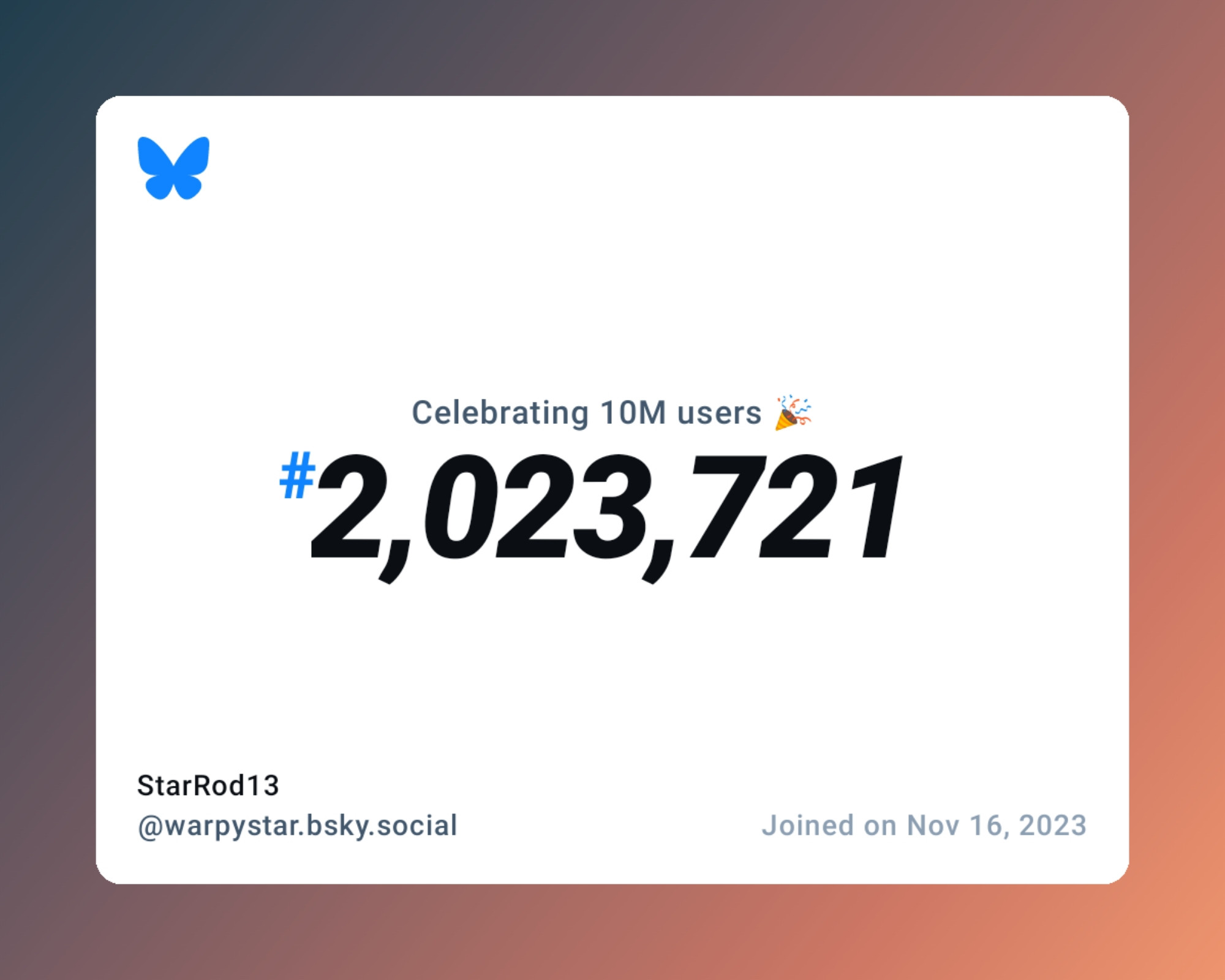 A virtual certificate with text "Celebrating 10M users on Bluesky, #2,023,721, StarRod13 ‪@warpystar.bsky.social‬, joined on Nov 16, 2023"