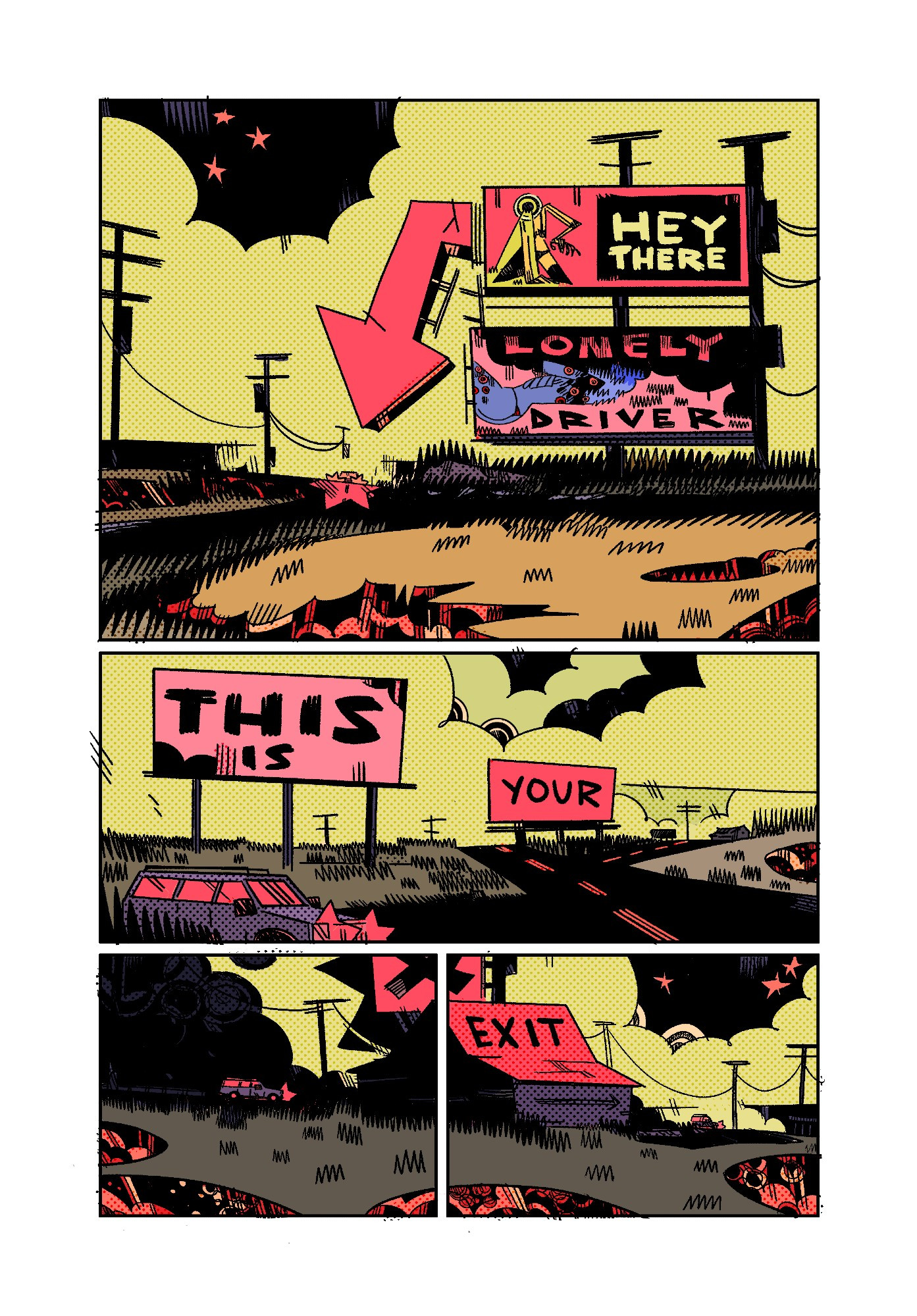 A page of hey there lonely driver:

Hey there, Lonely Driver
this is
your exit