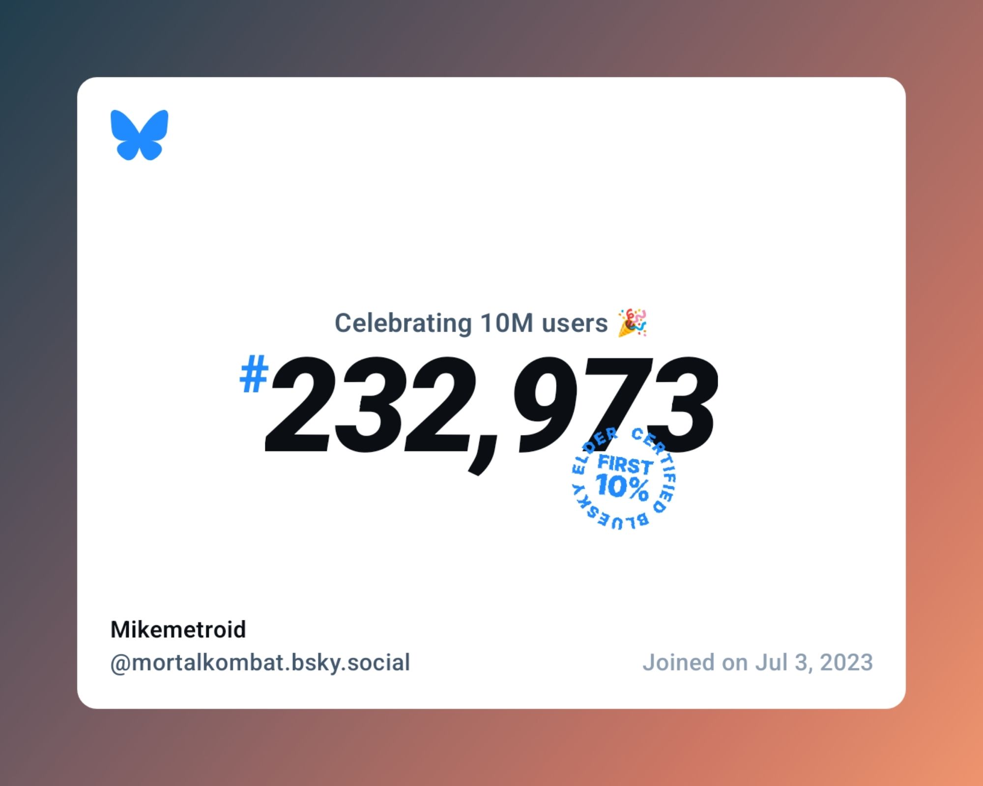 A virtual certificate with text "Celebrating 10M users on Bluesky, #232,973, Mikemetroid ‪@mortalkombat.bsky.social‬, joined on Jul 3, 2023"