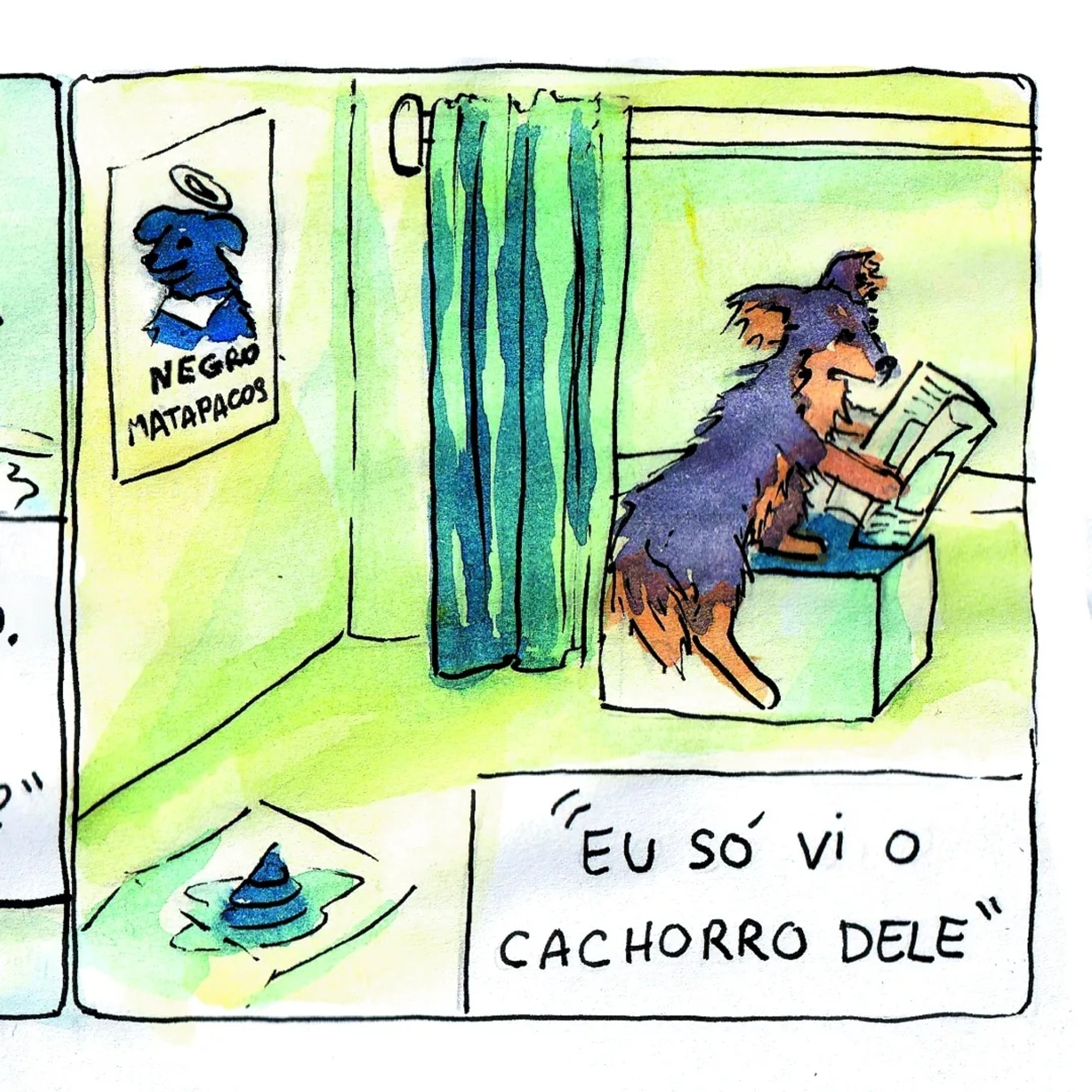 o quadrinbo mostra o cschorro da silva lendo um jornal dentro de casa. na parede, um poster do negro matapacos, e no chao um jornal aberto com um cocô em cima. a vizinha diz: eu só vi o cachorro dele.