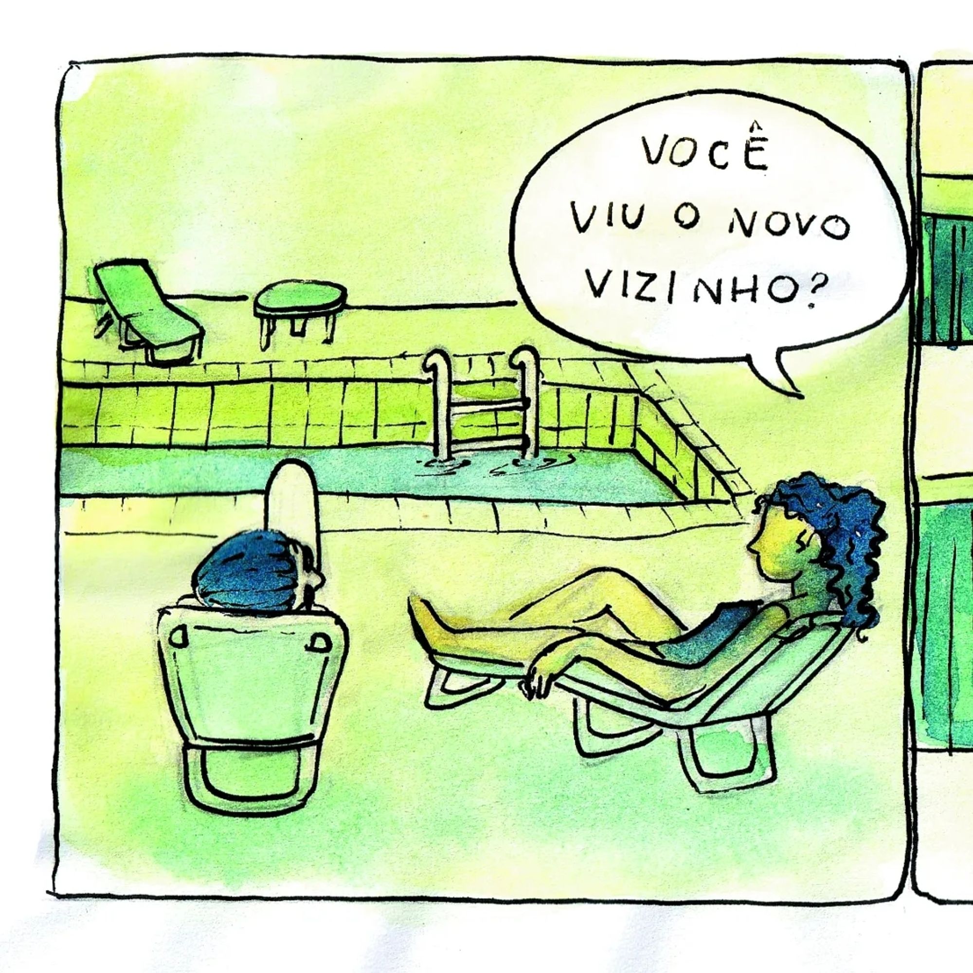 duas mulheres sentadas em cadeiras na beira da piscina conversam. uma pergunta: você viu o novo vizinho?