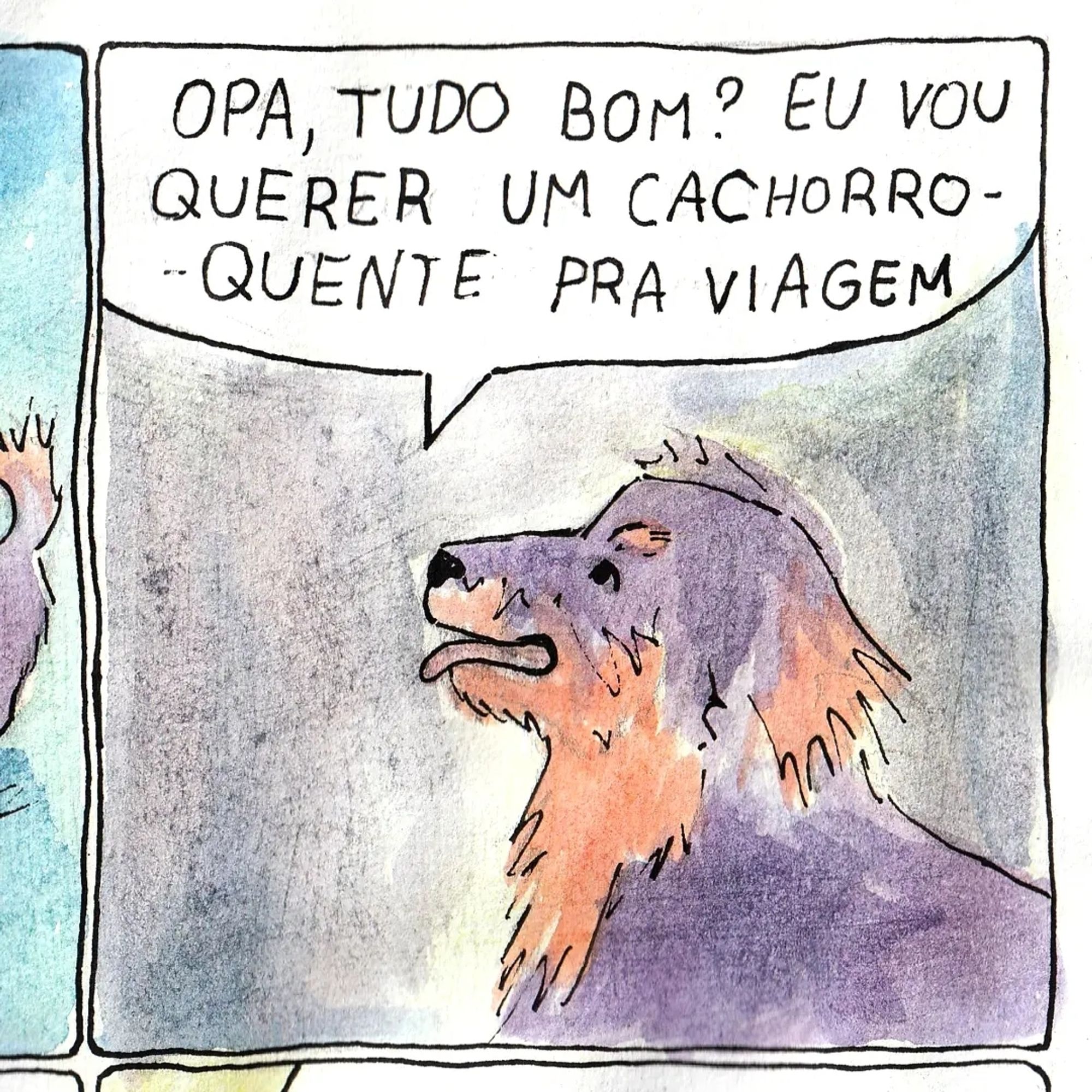 o cachorro da silva diz: "opa, tudo bom? eu vou querer um cachorro quente pra viagem"