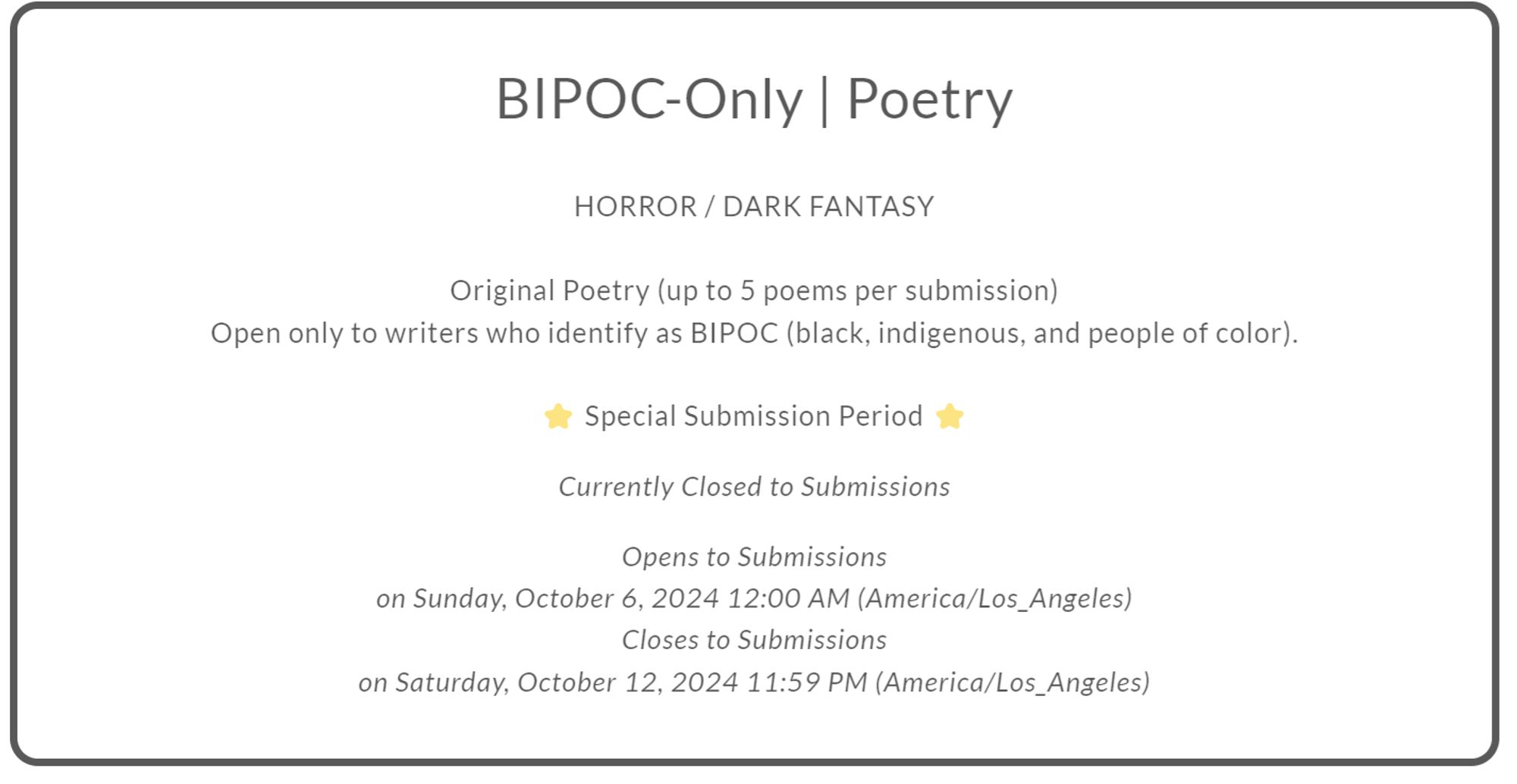 NIGHTMARE MAGAZINE | BIPOC-only Poetry Submissions
Opens to submissions: 10/6/2024, midnight Pacific
Closes to submissions: 10/12/2024, 11:59 pm Pacific