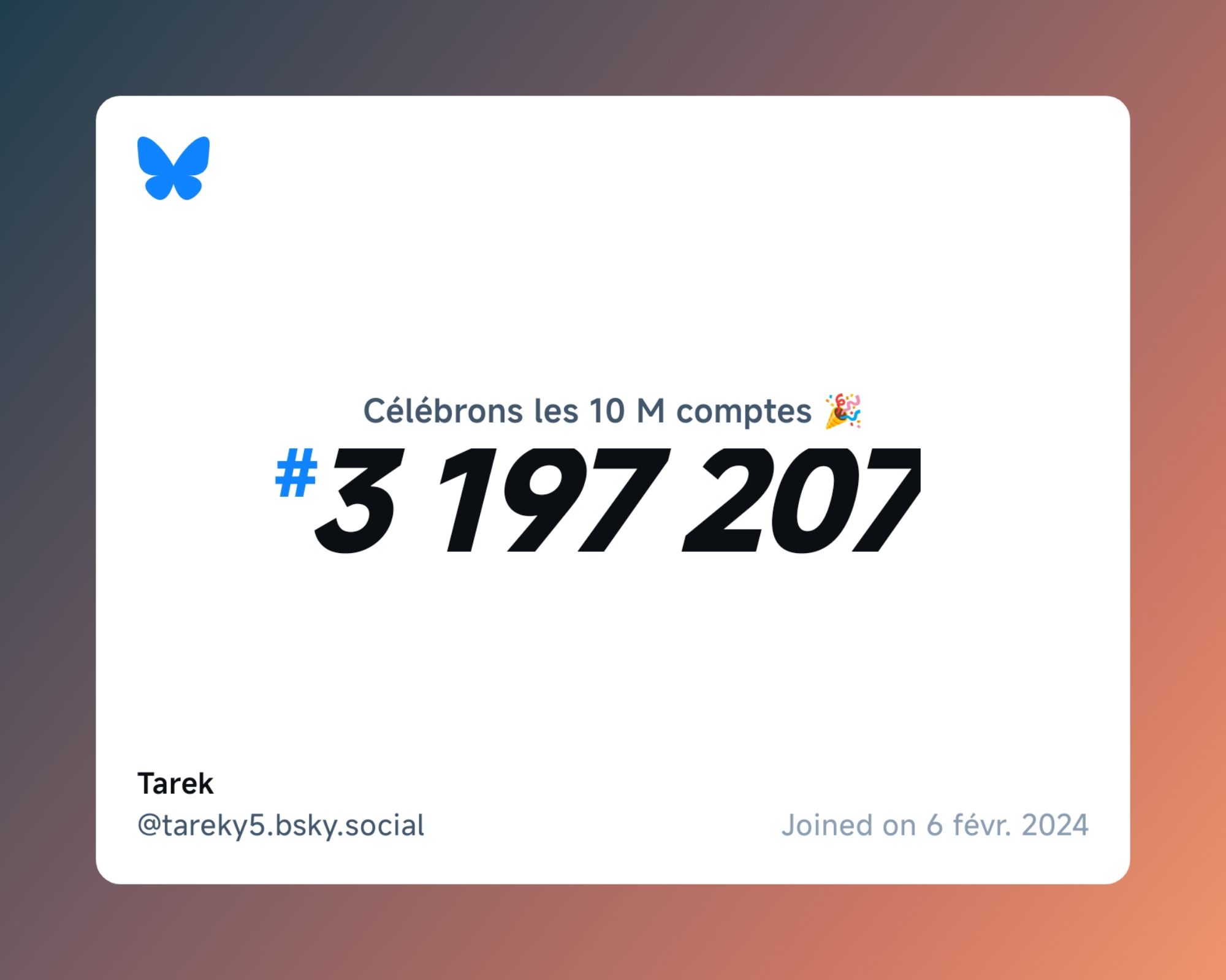 A virtual certificate with text "Celebrating 10M users on Bluesky, #3 197 207, Tarek ‪@tareky5.bsky.social‬, joined on 6 févr. 2024"