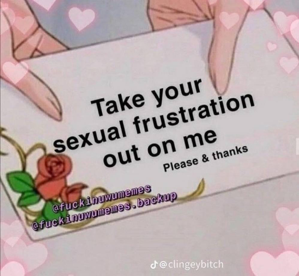 A photo of a card reading “Take your sexual frustration out on me”