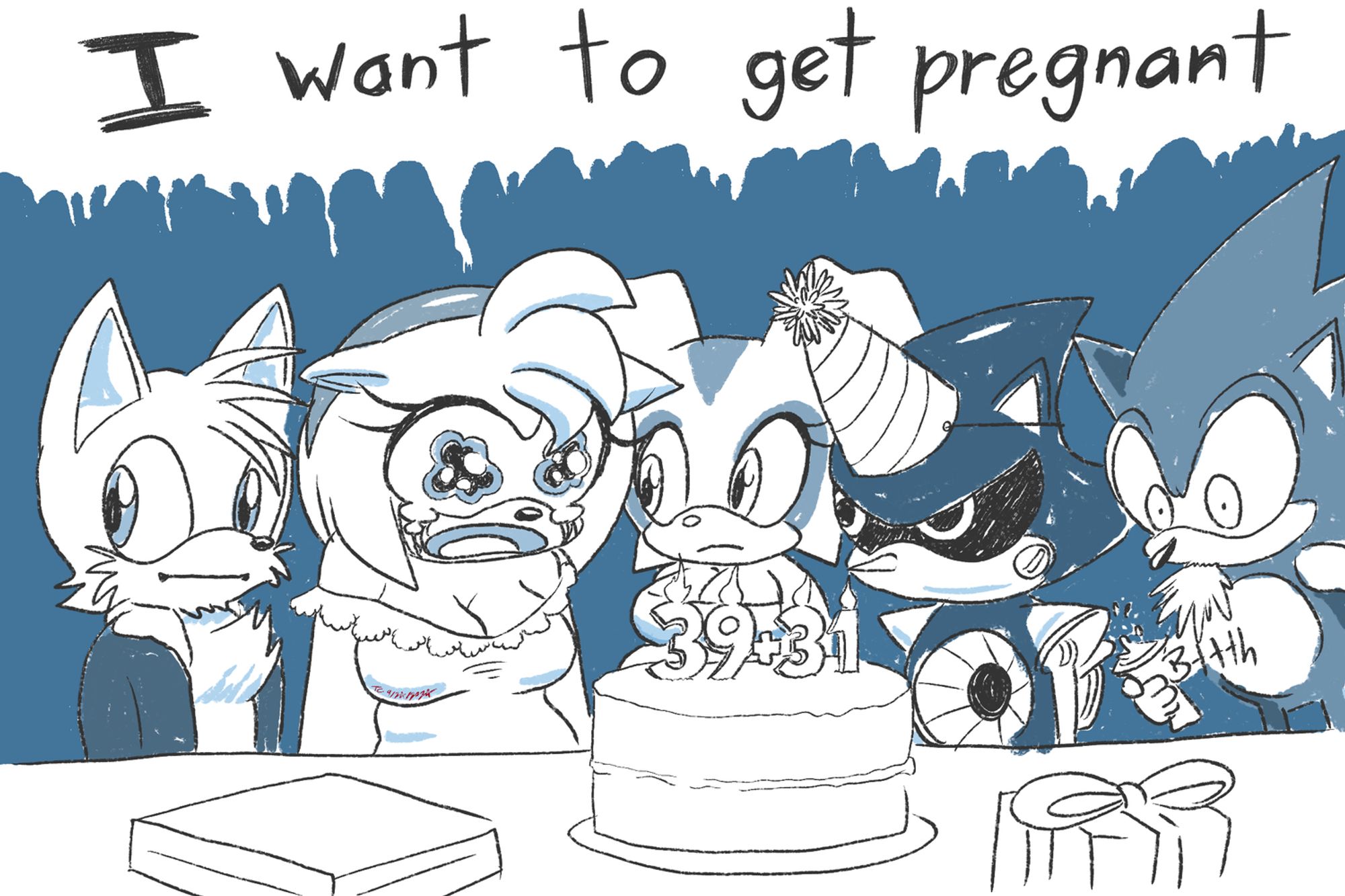 Monochromatic comic panel in tumblr blue, Amy Rose in tears as Tails grimaces and looks away, Cream just stares sadly, Metal Sonic in a party hat gives angry cat look and Sonic does a spit take as Amy bawls in front of a birthday cake with "39 + 31" representing Amy and Metal's ages.

She yells "I want to get pregnant"