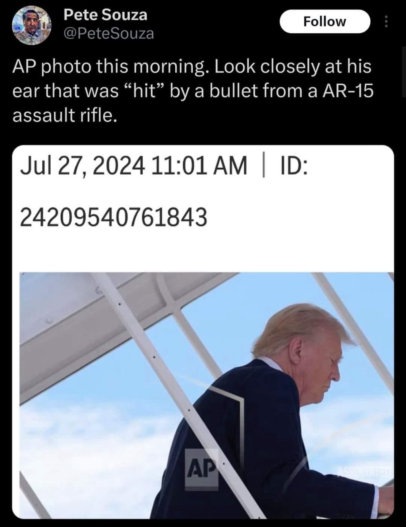 screen shot of a tweet by 
@PeteSouza
AP photo this morning. Look closely at his ear that was "hit" by a bullet from a AR-15 assault rifle.
Jul 27, 2024 11:01 AM | ID:
24209540761843
AP

image is a profile view of trump with the ear that was supposedly injured in the assassination attempt looking perfectly fine and without injury