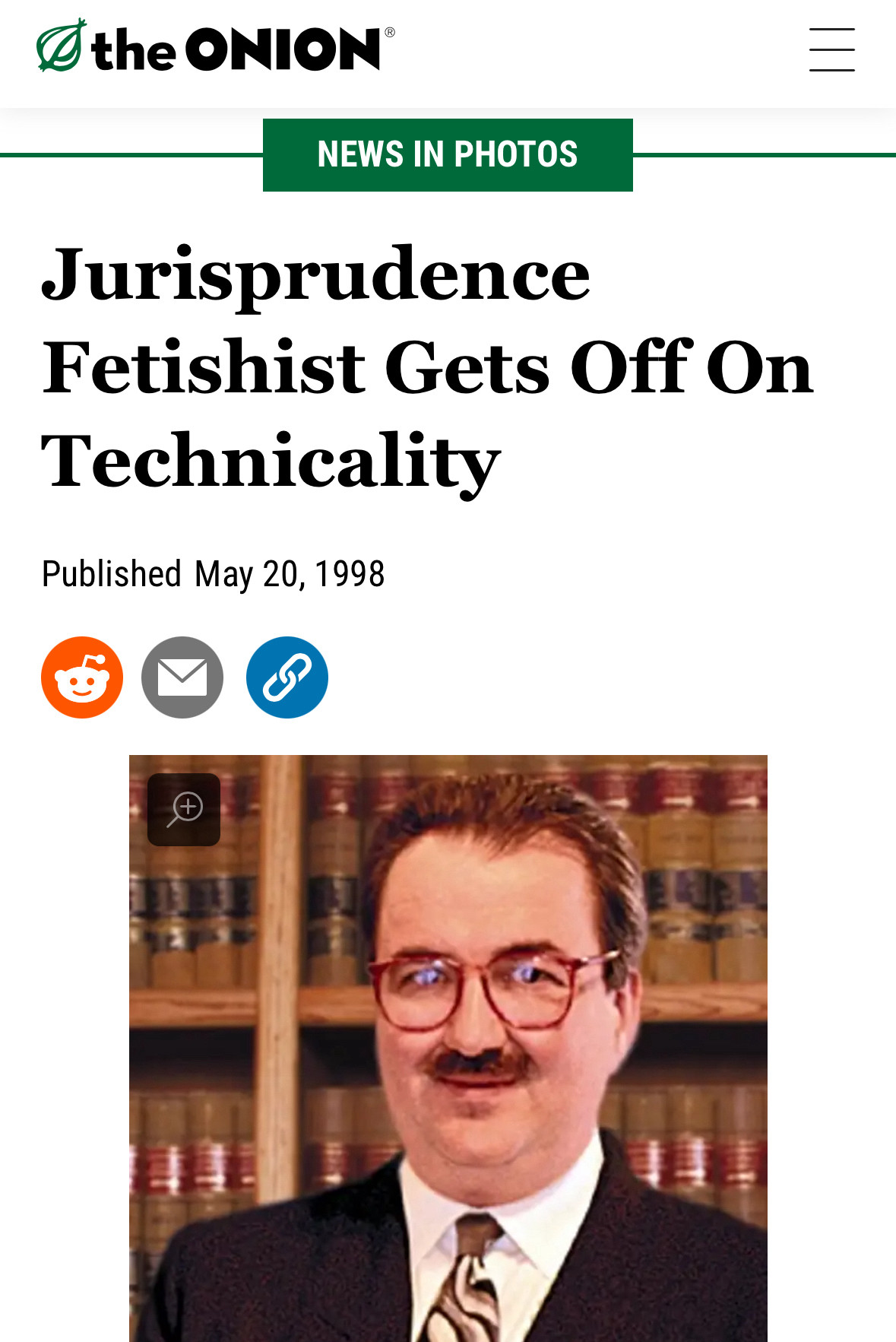 The Onion headline: Jurisprudence Fetishist Gets Off On Technicality