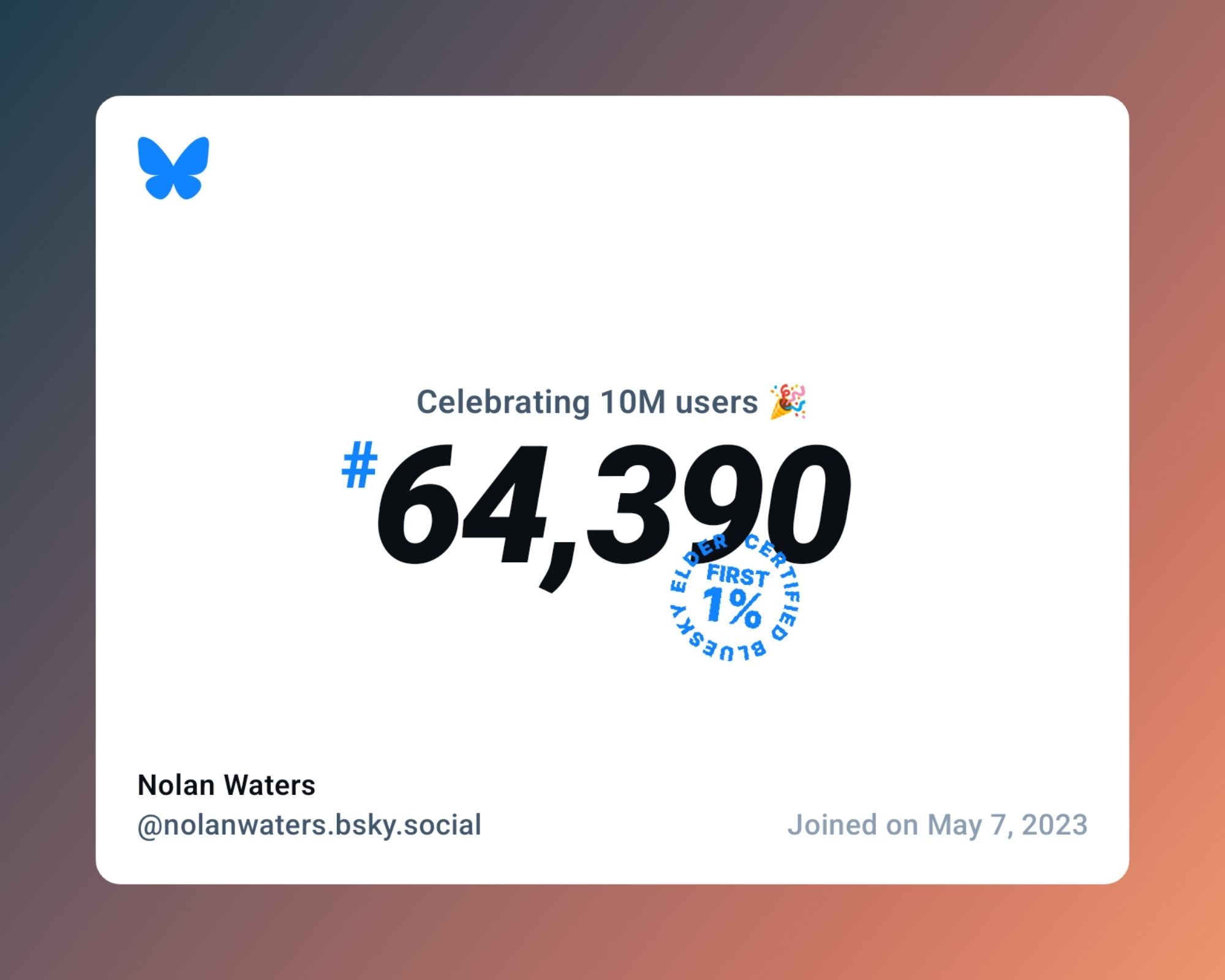 A virtual certificate with text "Celebrating 10M users on Bluesky, #64,390, Nolan Waters ‪@nolanwaters.bsky.social‬, joined on May 7, 2023"