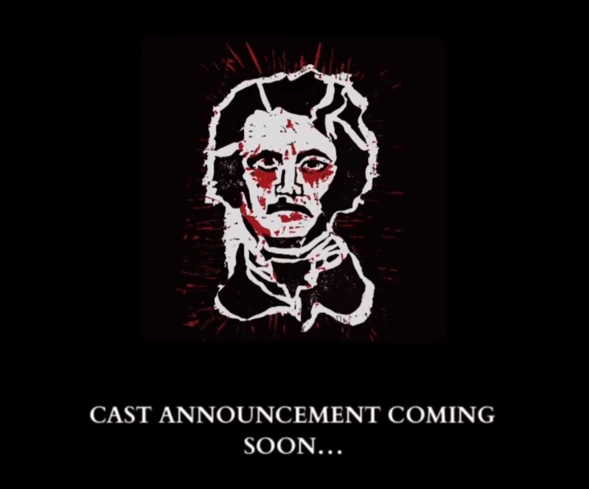 Linocut artwork of Edgar Allan Poe in black and white with red bloodshot eyes. Below text reads 'cast announcement coming soon...'