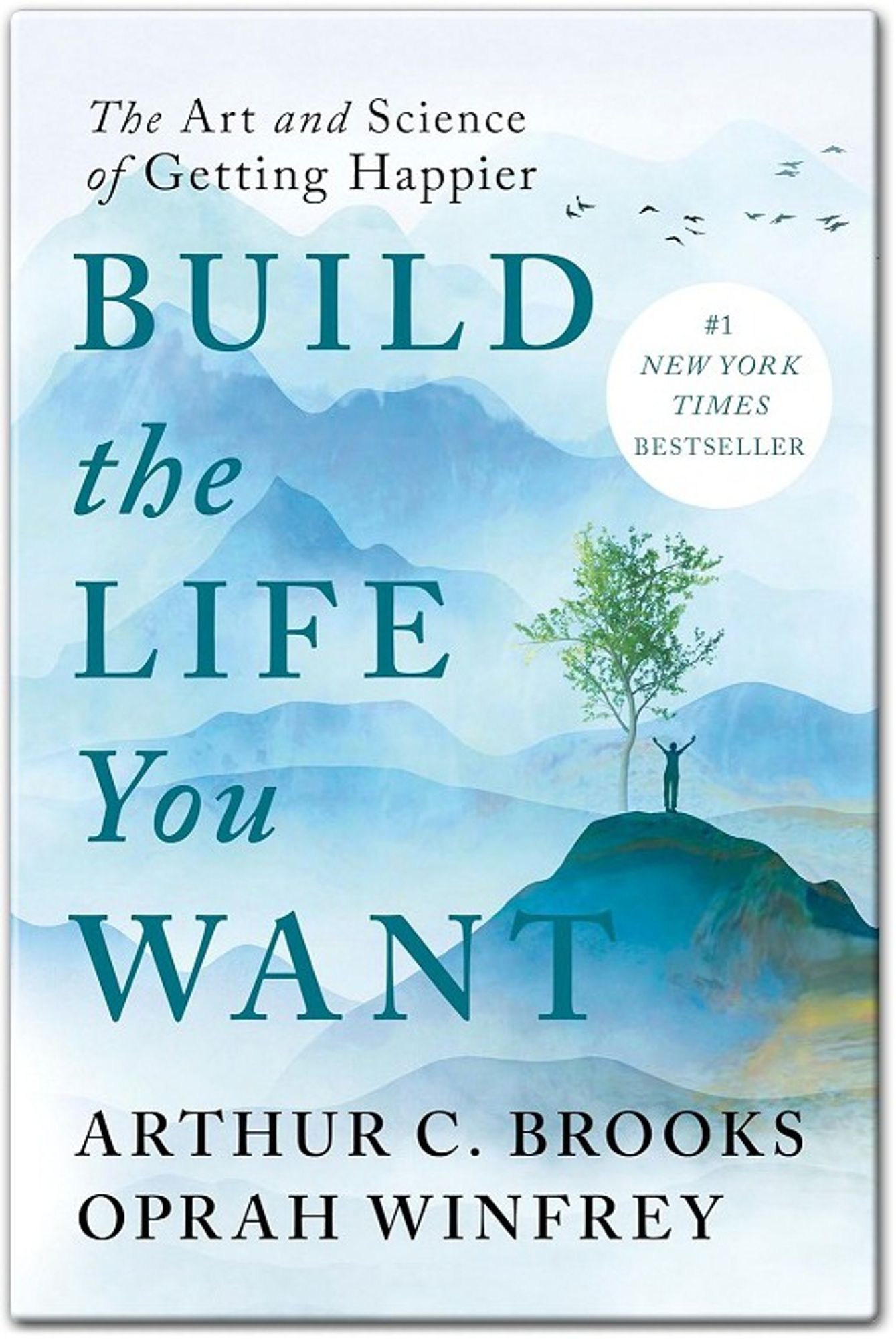 Book Summary: Build the Life You Want: The Art and Science of Getting Happier by Arthur C. Brooks – Oprah Winfrey