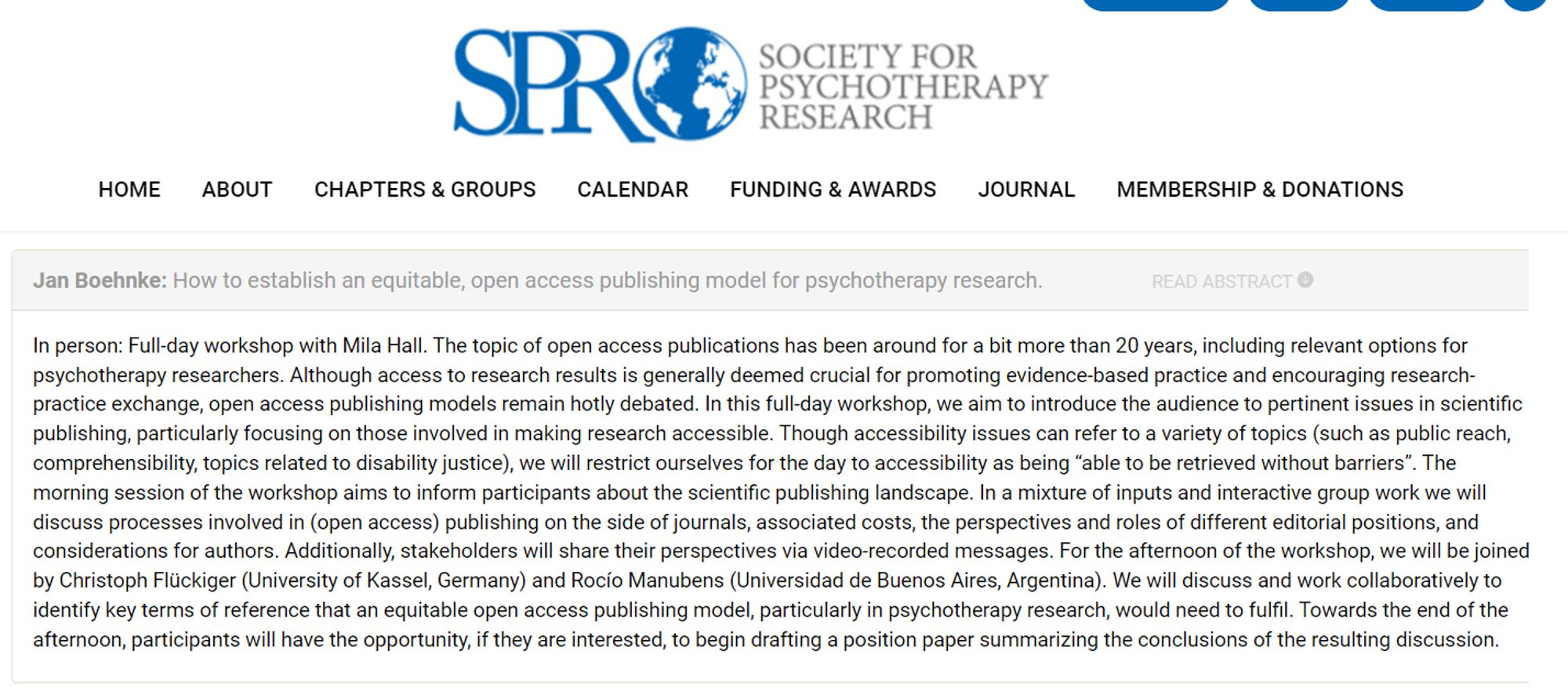 Conference abstract for the workshop
How to establish an equitable open access publishing model for Psychotherapy Research

In person: Full-day workshop with Mila Hall. The topic of open access publications has been around for a bit more than 20 years, including relevant options for psychotherapy researchers. Although access to research results is generally deemed crucial for promoting evidence-based practice and encouraging research-practice exchange, open access publishing models remain hotly debated. In this full-day workshop, we aim to introduce the audience to pertinent issues in scientific publishing, particularly focusing on those involved in making research accessible. Though accessibility issues can refer to a variety of topics (such as public reach, comprehensibility, topics related to disability justice), we will restrict ourselves for the day to accessibility as being “able to be retrieved without barriers”. [redacted due to space constraints]