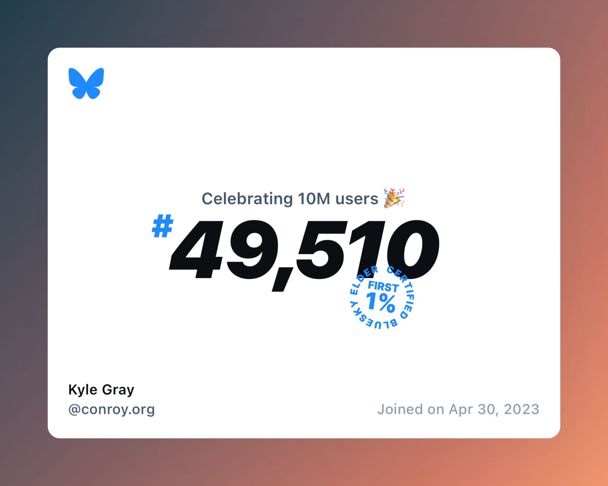 A virtual certificate with text "Celebrating 10M users on Bluesky, #49,510, Kyle Gray ‪@conroy.org‬, joined on Apr 30, 2023"