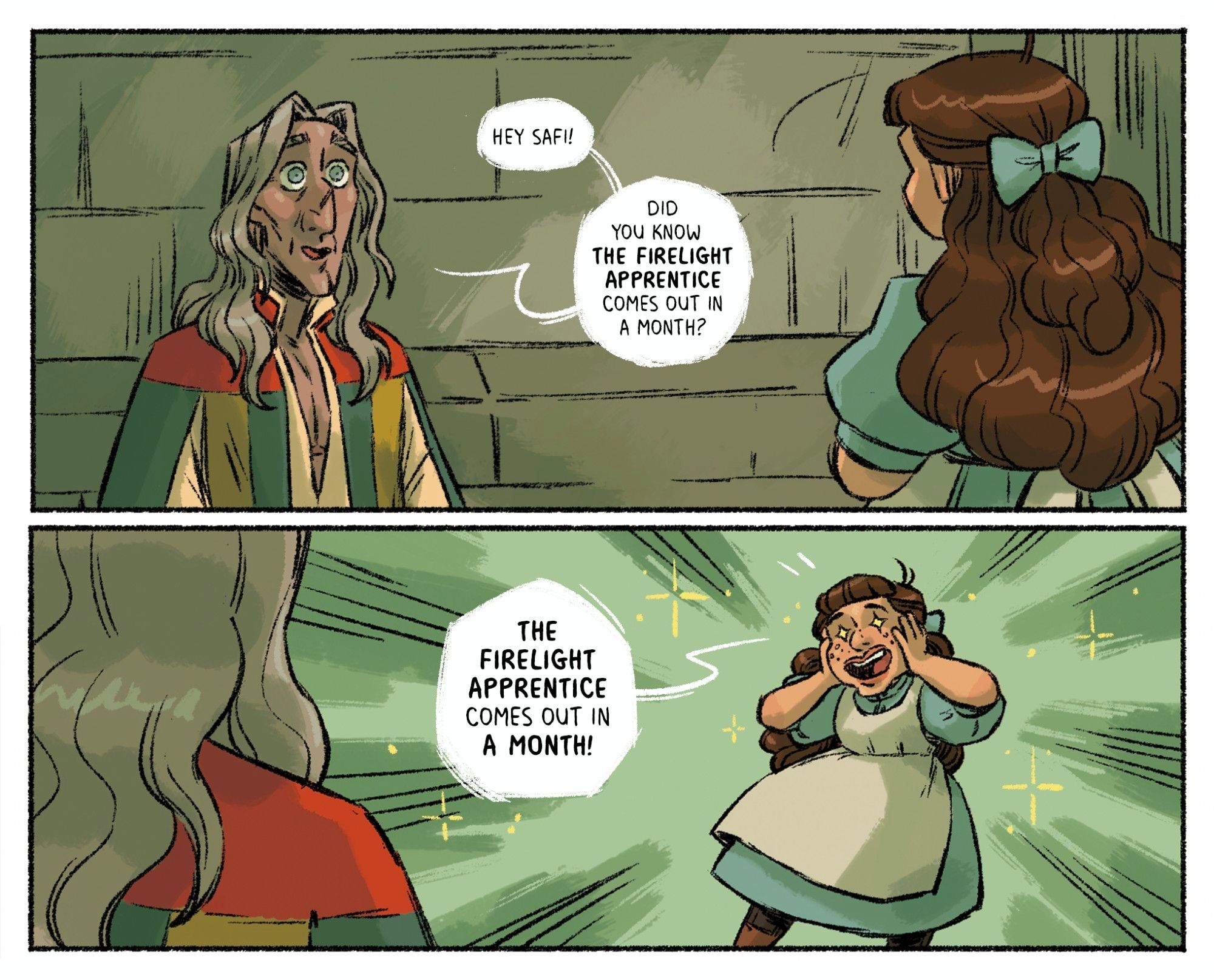 two panels: an elderly trans man in a colorful cloak says to a young girl with a bow in her curly hair, "Hey Safi! Did you know The Firelight Apprentice comes out in a month?". To which, the girl gasps, with sparkles around her, "The Firelight Apprentice comes out in a month!"