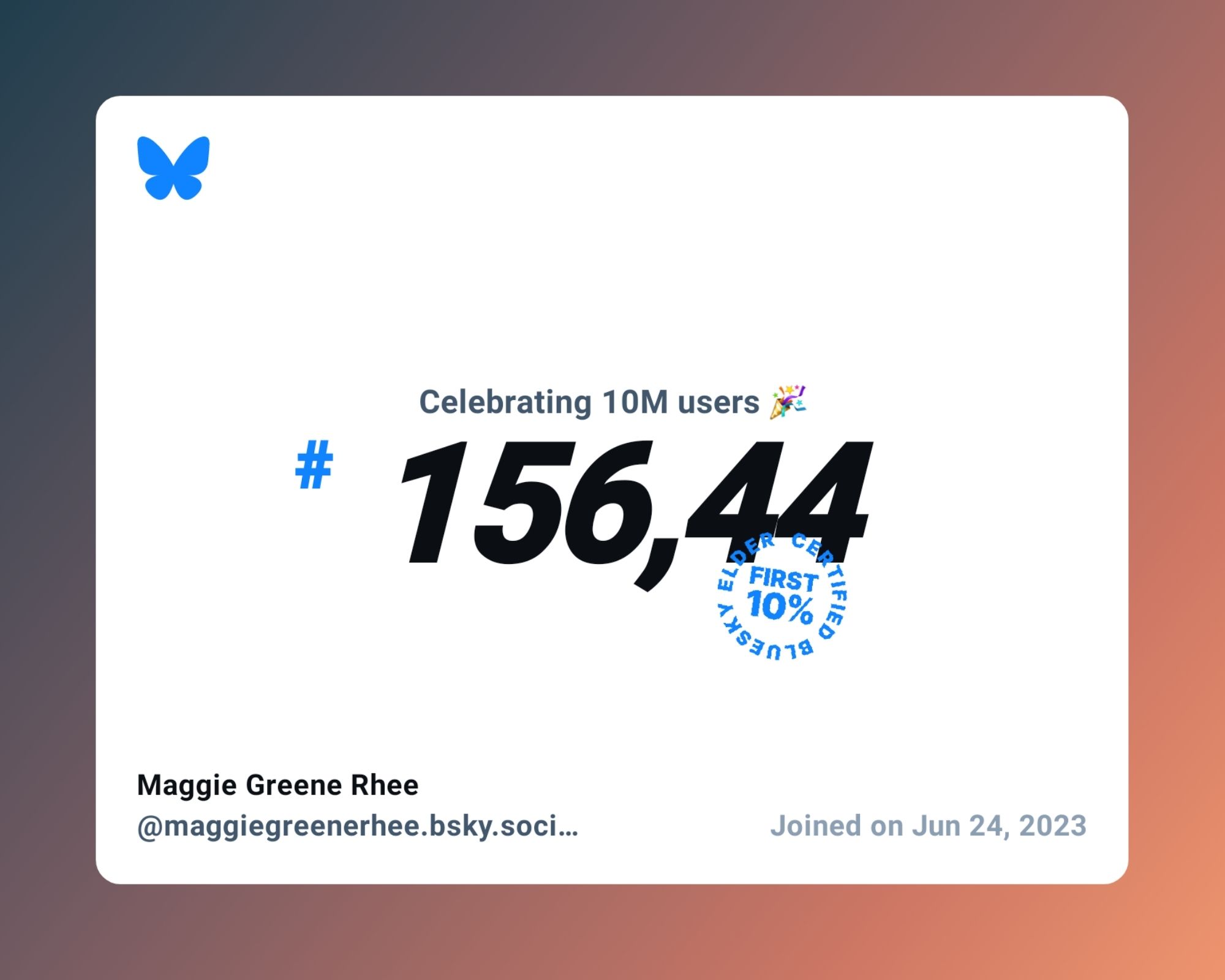 A virtual certificate with text "Celebrating 10M users on Bluesky, #156,444, Maggie Greene Rhee ‪@maggiegreenerhee.bsky.social‬, joined on Jun 24, 2023"