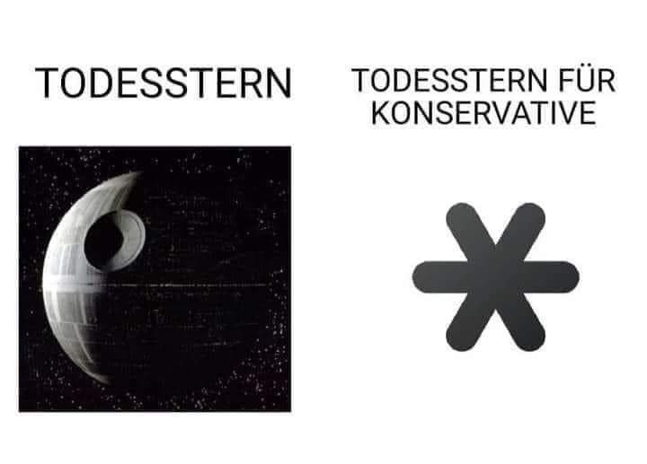 Der Star Wars Todesstern 
Ein Genderstern als Todesstern für Konservative 