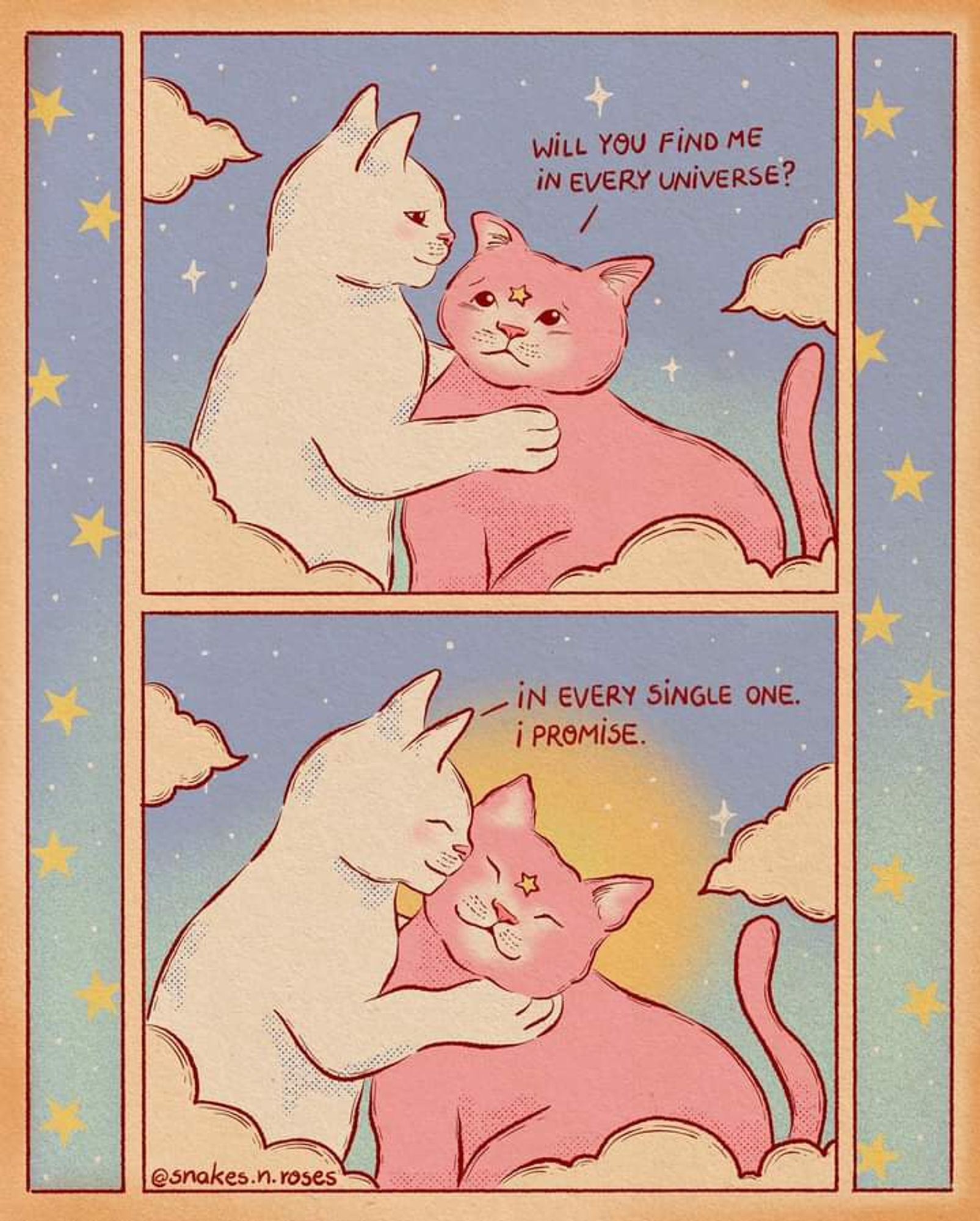 Two cats: "Will you find me in every universe?" In "every single one. I promise." Artwork by '@snakes.n.roses.'