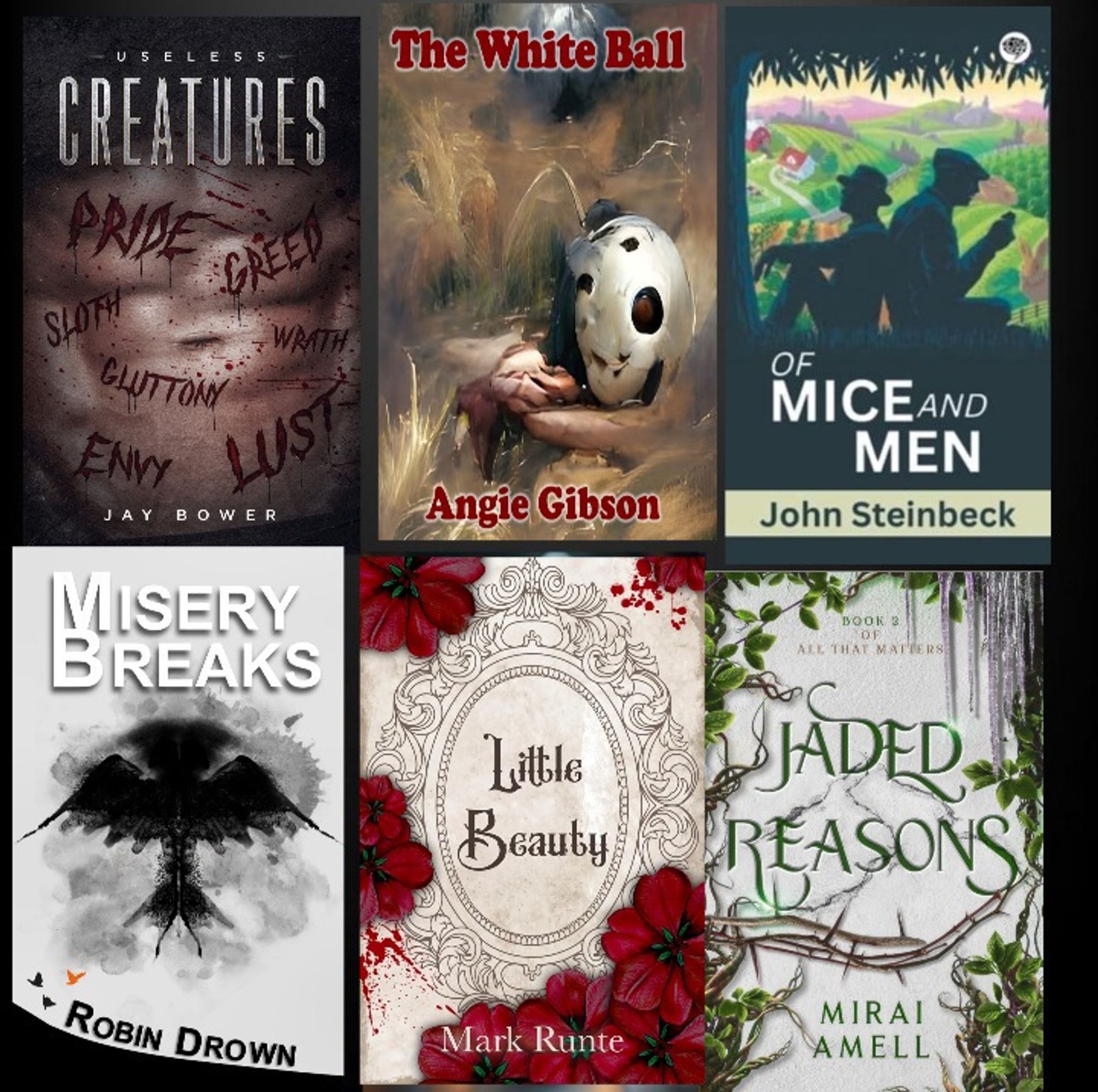 Books I read in the last 2 months: Useless Creatures by Jay Bower, The White Ball by Angie Gibson, Misery Breaks by Robin Drown, Little Beauty by Mark Runte and Jaded Reasons by Mirai Amell