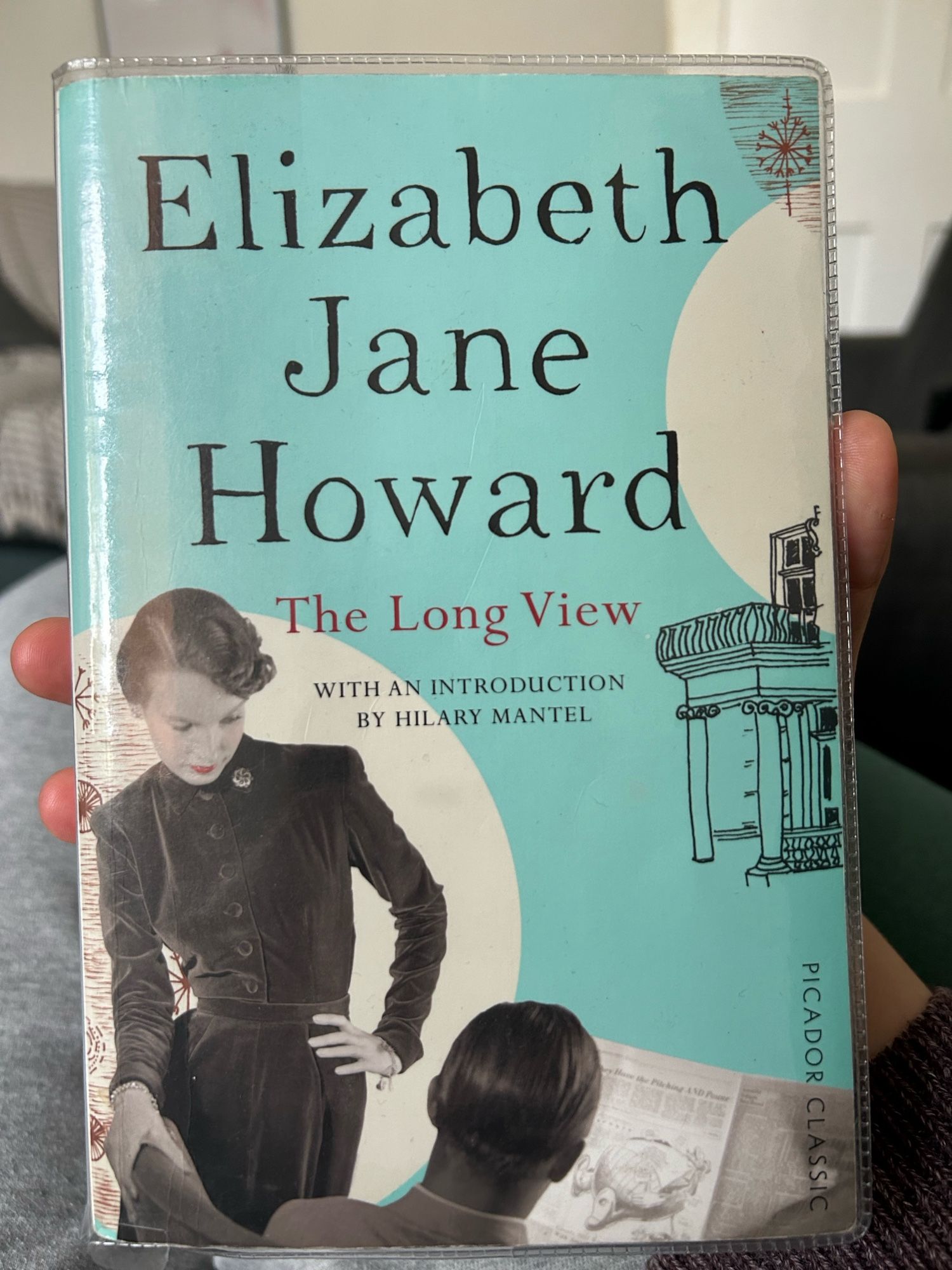 Elizabeth
Jane
Howard
The Long View
WITH AN INTRODUCTION BY HILARY MANTEL
PICADOR CLASSIC