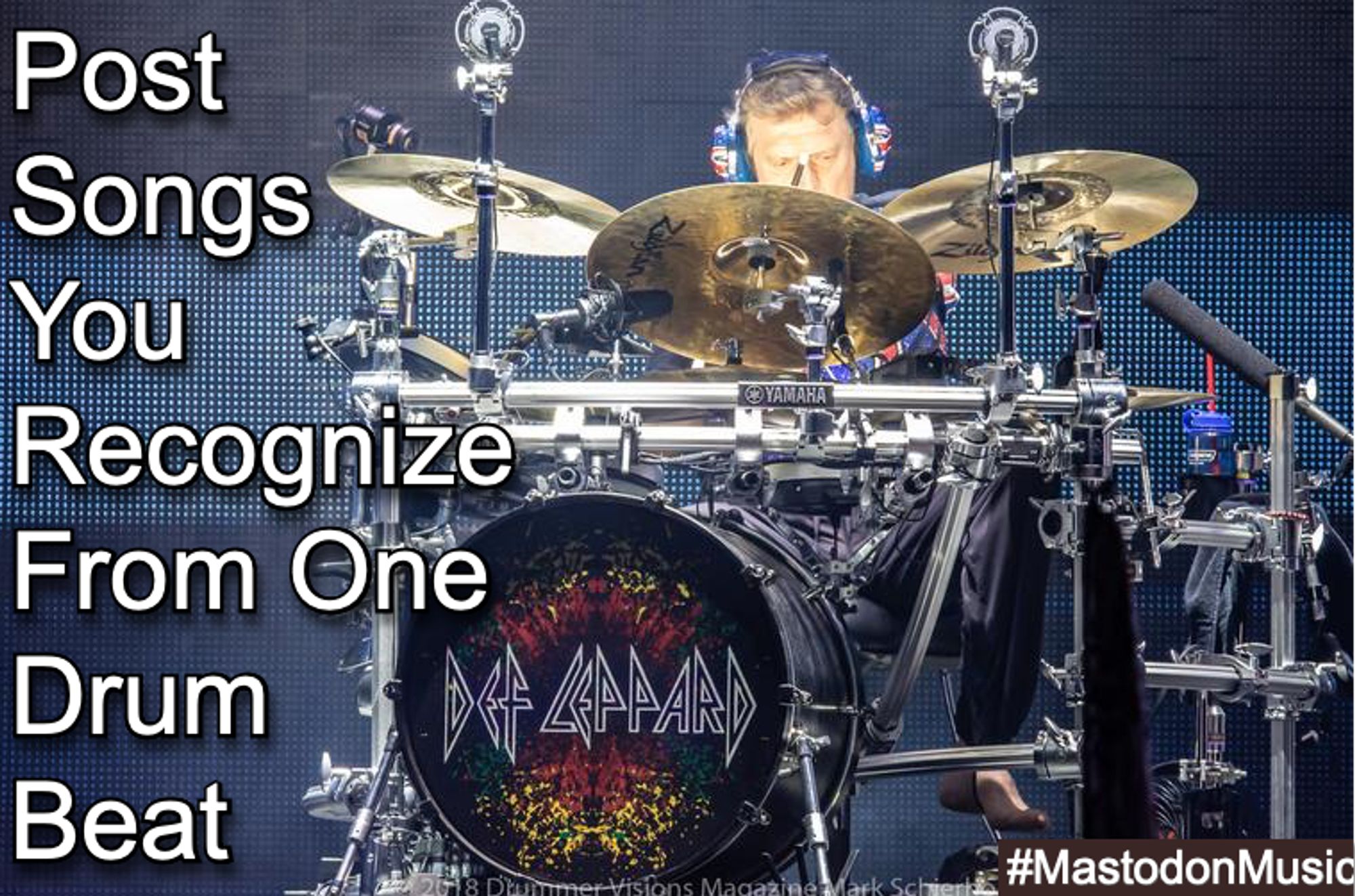 Image of very recognizable Def Leppard drummer with text Post songs he recognized from one drum beat… I made it on Pixlr which is super cool. It's like a lightweight free Photoshop… Use it to put dicks on stuff.