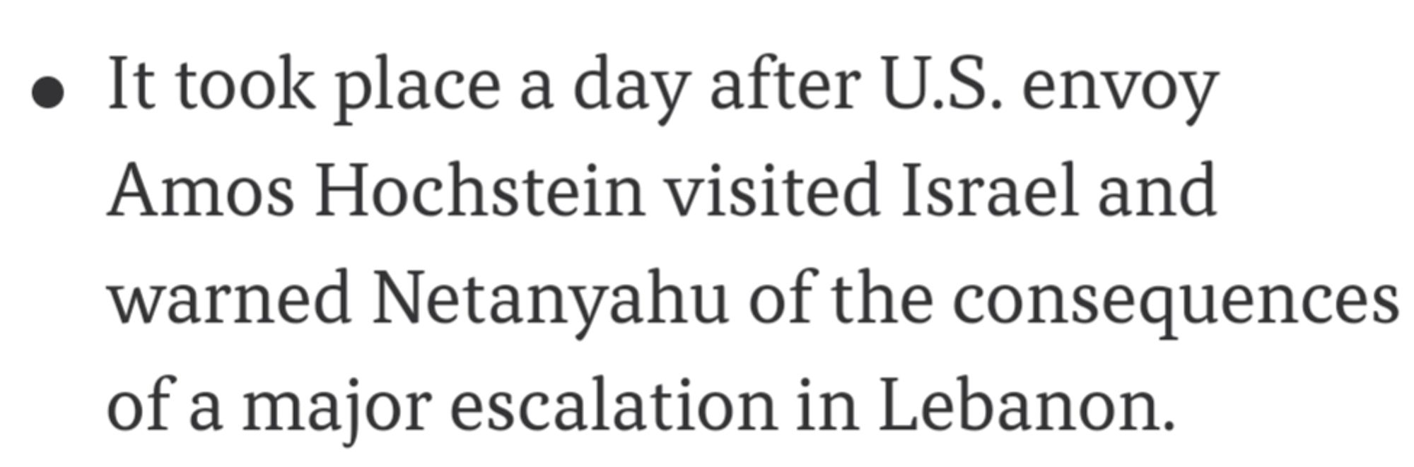 It took place a day after U.S. envoy Amos Hochstein visited Israel and warned Netanyahu of the consequences of a major escalation in Lebanon.