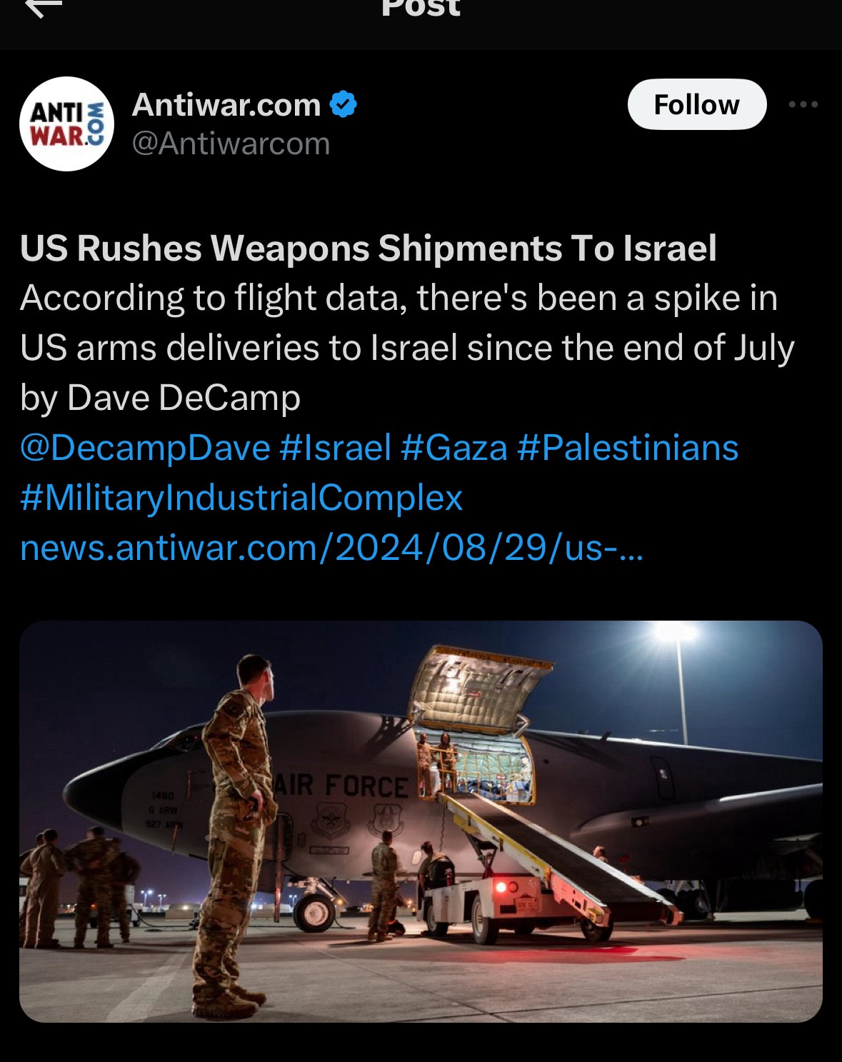 rosL
ANTI E WAR.®
Antiwar.com
@Antiwarcom
Follow
US Rushes Weapons Shipments To Israel According to flight data, there's been a spike in US arms deliveries to Israel since the end of July by Dave DeCamp
@DecampDave #Israel #Gaza #Palestinians #MilitaryIndustrialComplex news.antiwar.com/2024/08/29/us-..
AIR FORCE
1480
8 ARW
920kg