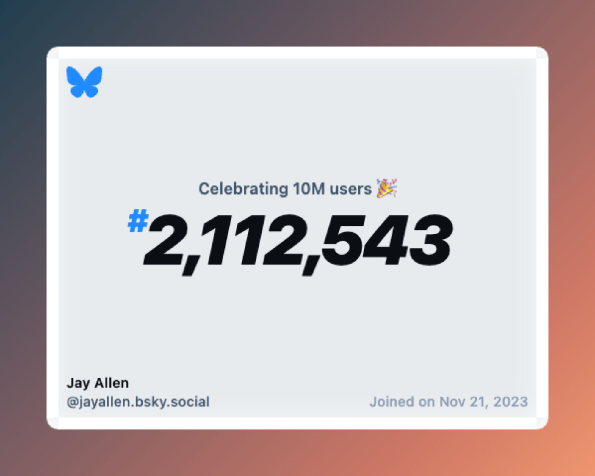 A virtual certificate with text "Celebrating 10M users on Bluesky, #2,112,543, Jay Allen ‪@jayallen.bsky.social‬, joined on Nov 21, 2023"