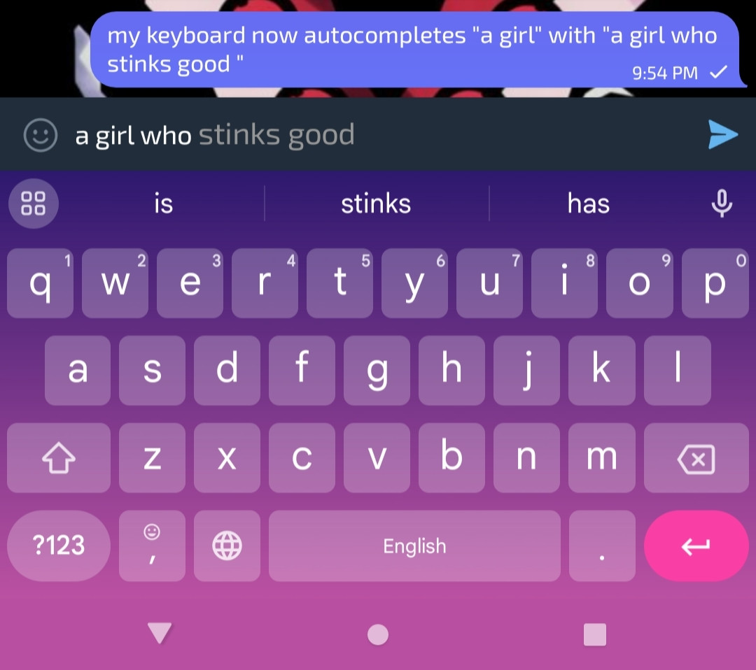 a phone keyboard that is auto completing the phrase "a girl who stinks good"