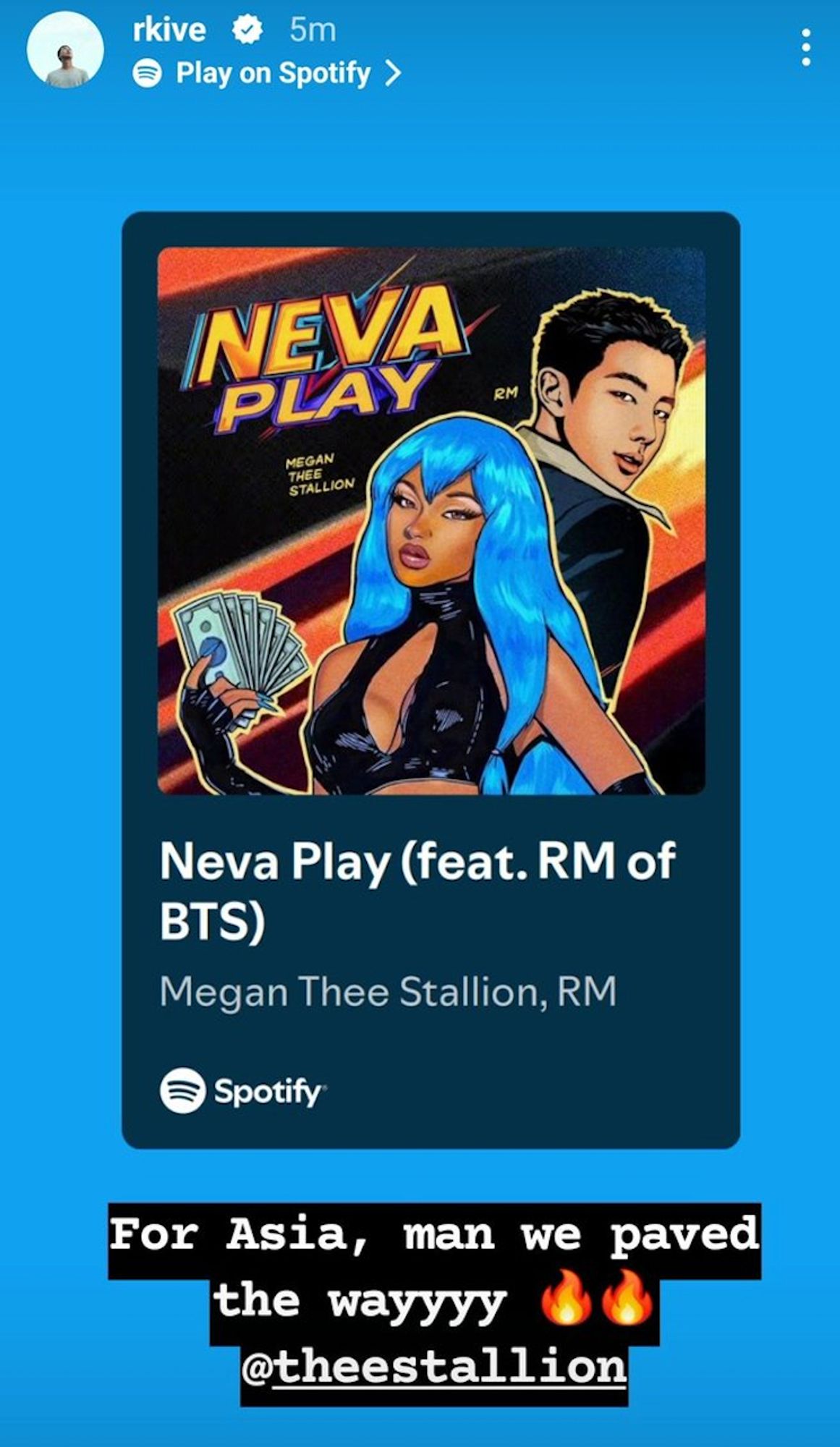 Namjoon post on ig: link to Neva Play single on spotify with "For Asia, man we paved the wayyyy 🔥🔥 @ thestallion
Perfect timing 😂🤣😭