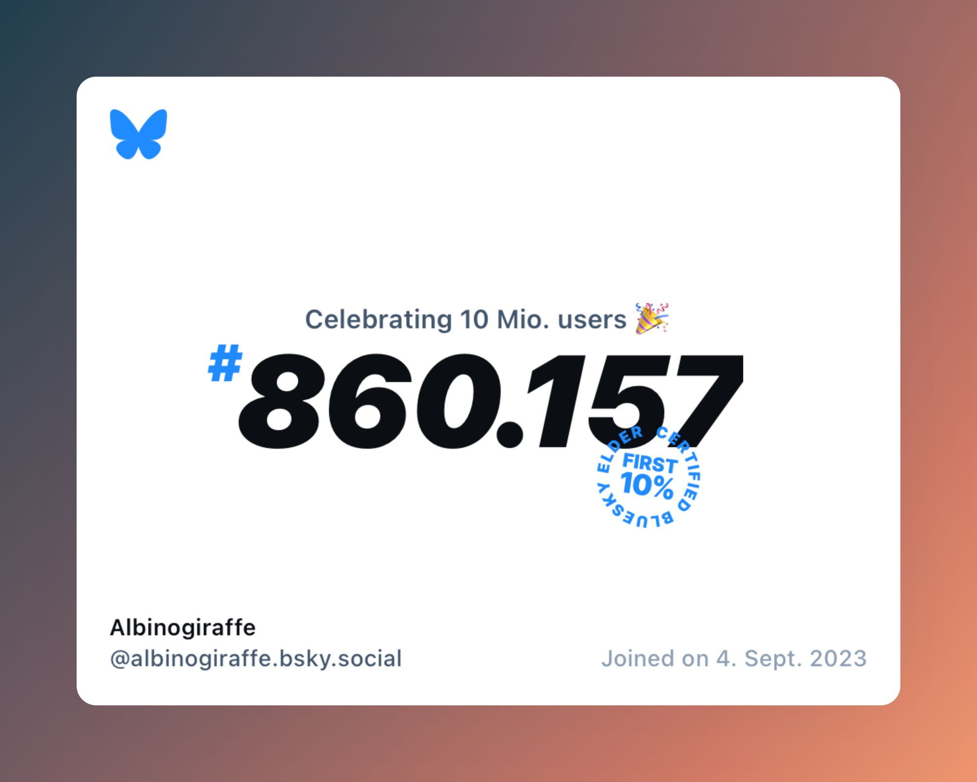 A virtual certificate with text "Celebrating 10M users on Bluesky, #860.157, Albinogiraffe ‪@albinogiraffe.bsky.social‬, joined on 4. Sept. 2023"