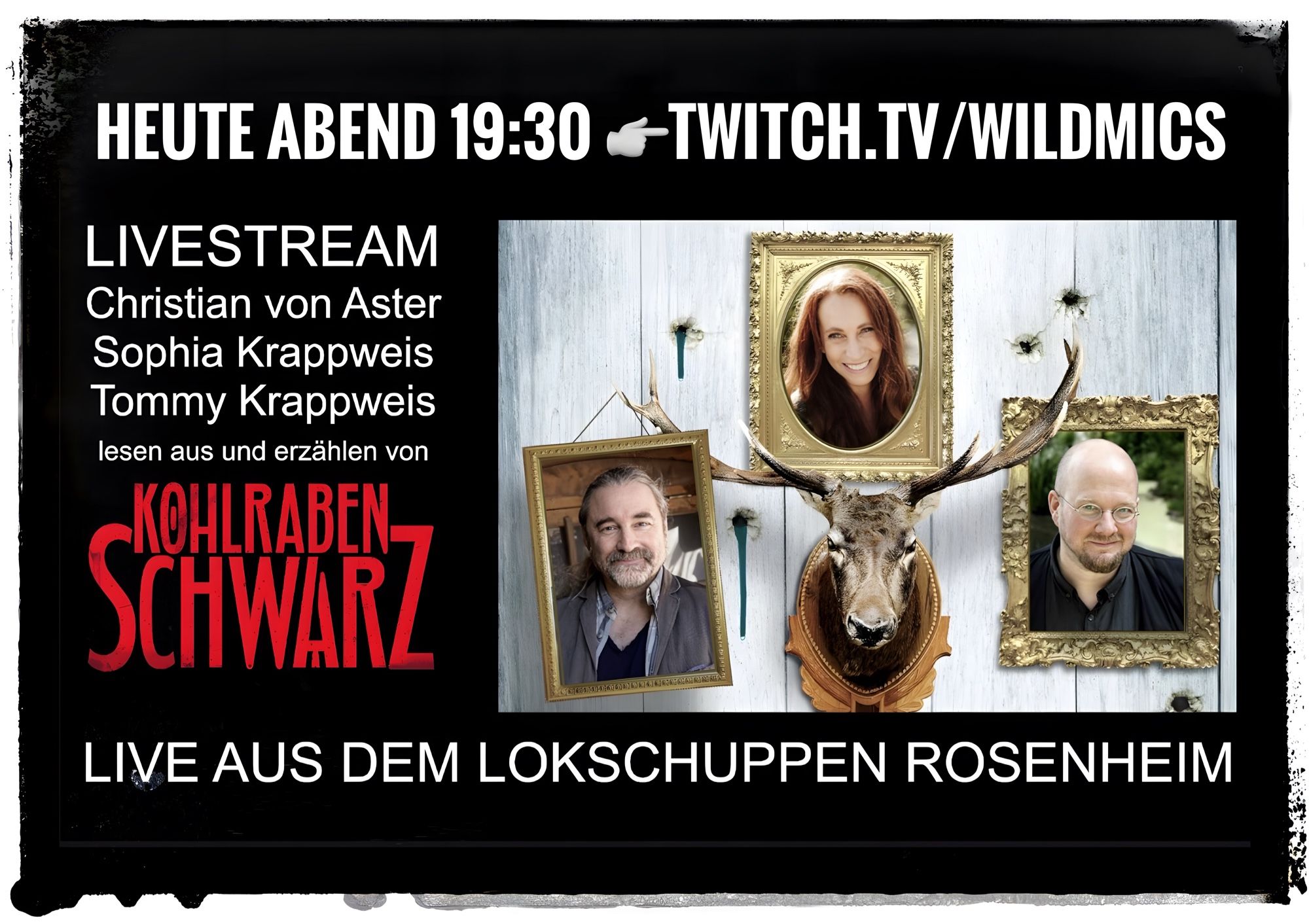 Grafische Darstellung der Ankündigung der Kohlrabenschwarz Lesung als Livestream aus dem Lokschuppen Rosenheim mit Christian von Aster, Sophia Krappweis und Tommy Krappweis um 19:30