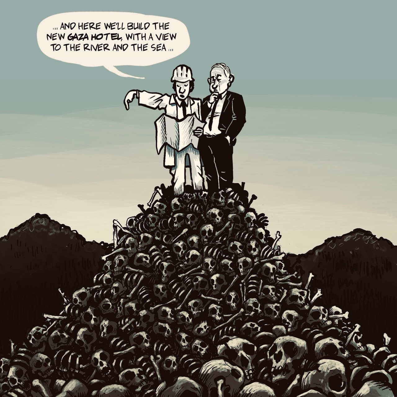 The image is a black-and-white political cartoon depicting two men standing triumphantly atop a massive mound composed entirely of human skulls and skeletal remains, evoking a grim, macabre landscape of death and destruction. The man on the left, dressed in a construction hard hat and work attire, holds a blueprint or architectural plan in one hand while pointing forward with the other. He speaks via a speech bubble: “…And here we’ll build the new Gaza Hotel, with a view to the River and the Sea…” The phrase “to the River and the Sea” appears to reference the politically charged slogan “from the river to the sea,” often associated with the Israeli-Palestinian conflict.
The man on the right, resembling Israeli Prime Minister Benjamin Netanyahu—with distinctive facial features including a prominent nose, receding hairline, and thoughtful expression—stands in a suit and tie, hand on his chin as if contemplating the proposal. The background features distant hills or mountains under a clear sky, contrasting the foreground’s horrific pile of bones, which symbolizes mass casualties or genocide.
As a politicized illustration, it satirically criticizes Israeli policies or leadership in Gaza, implying plans for development or settlement built upon widespread death and suffering, potentially alluding to real estate proposals or reconstruction efforts amid ongoing conflict. The style is illustrative and exaggerated, typical of editorial cartoons aiming to provoke thought on humanitarian issues.

