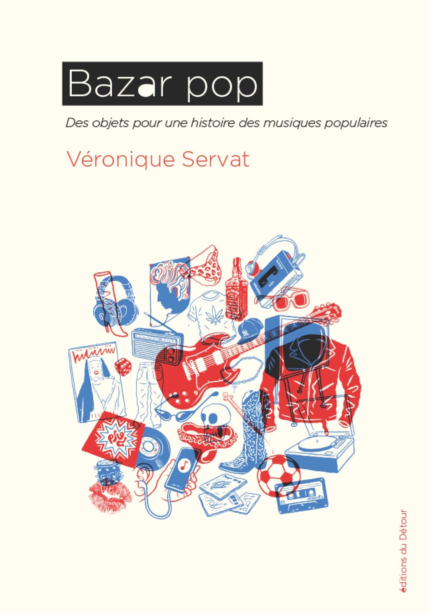 Couverture du livre Bazar pop par Kilofer et Faucompré. Meli melo d’objets des musiques pop : guitare k7 Walkman magazine seringue etc.