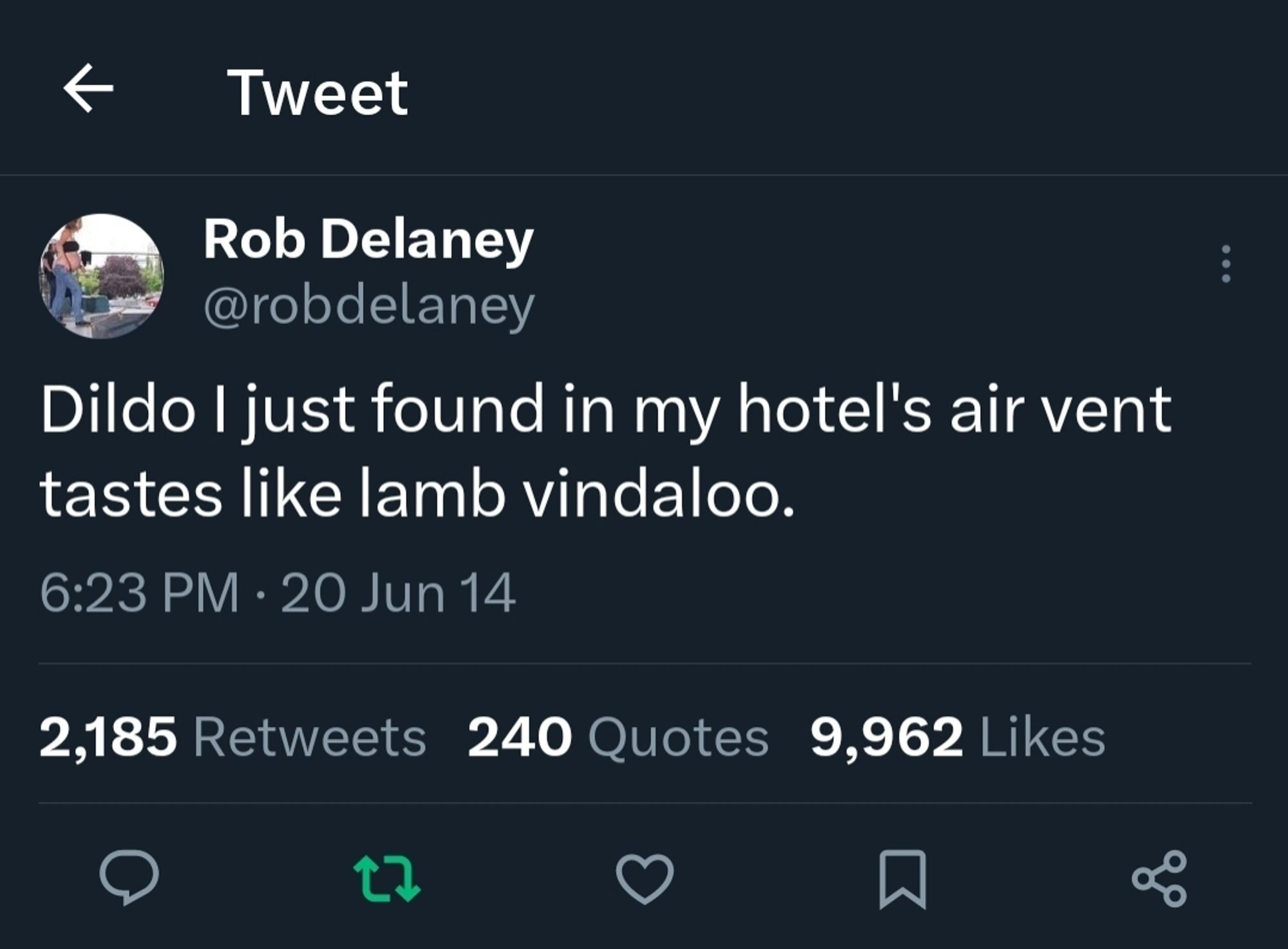 @RobDelaney:
Dildo I just found in my hotel's air vent tastes like lamb vindaloo.